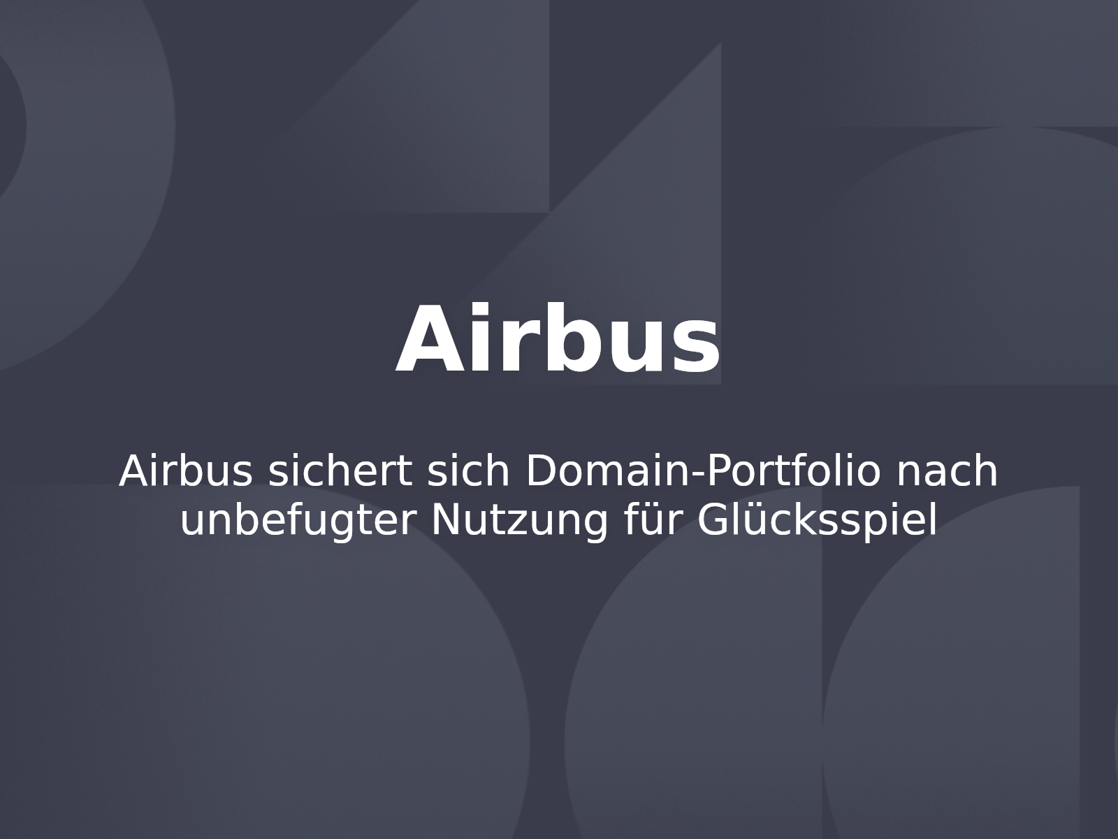 Airbus sichert sich Domain-Portfolio nach unbefugter Nutzung für Glücksspiel