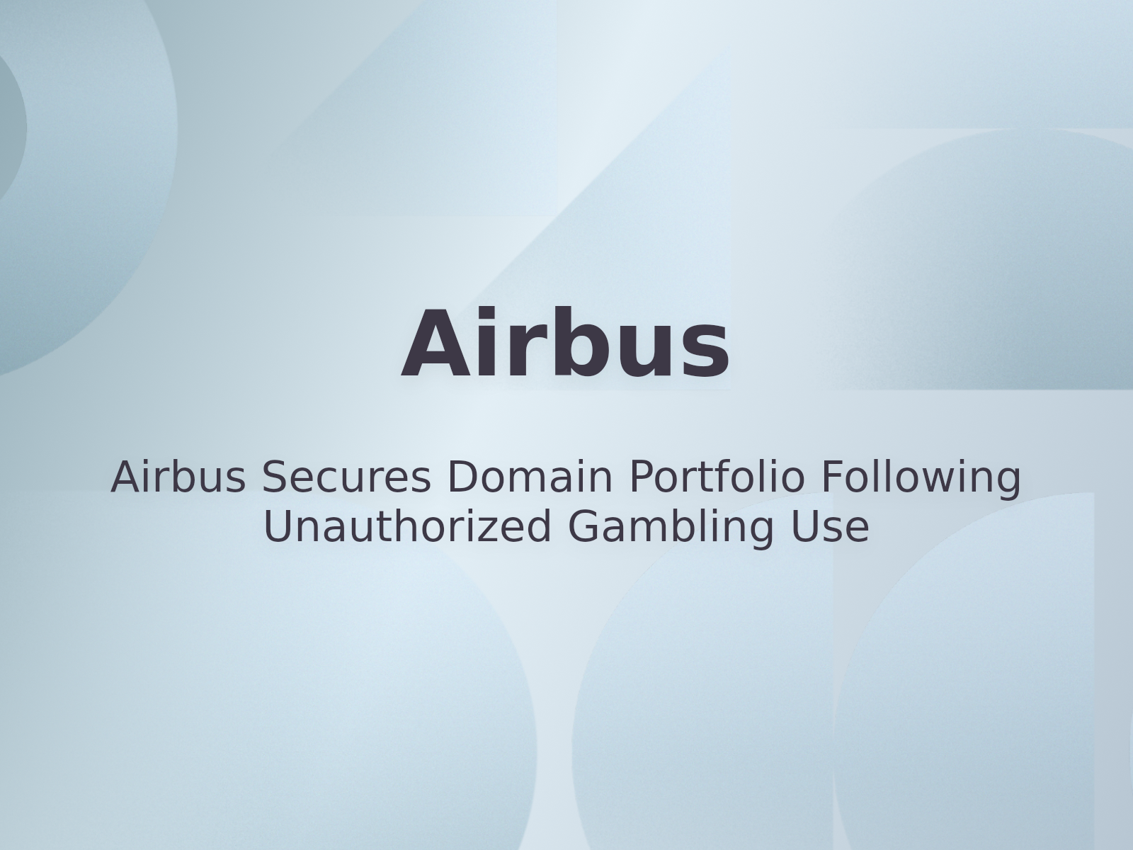 Airbus Secures Domain Portfolio Following Unauthorized Gambling Use