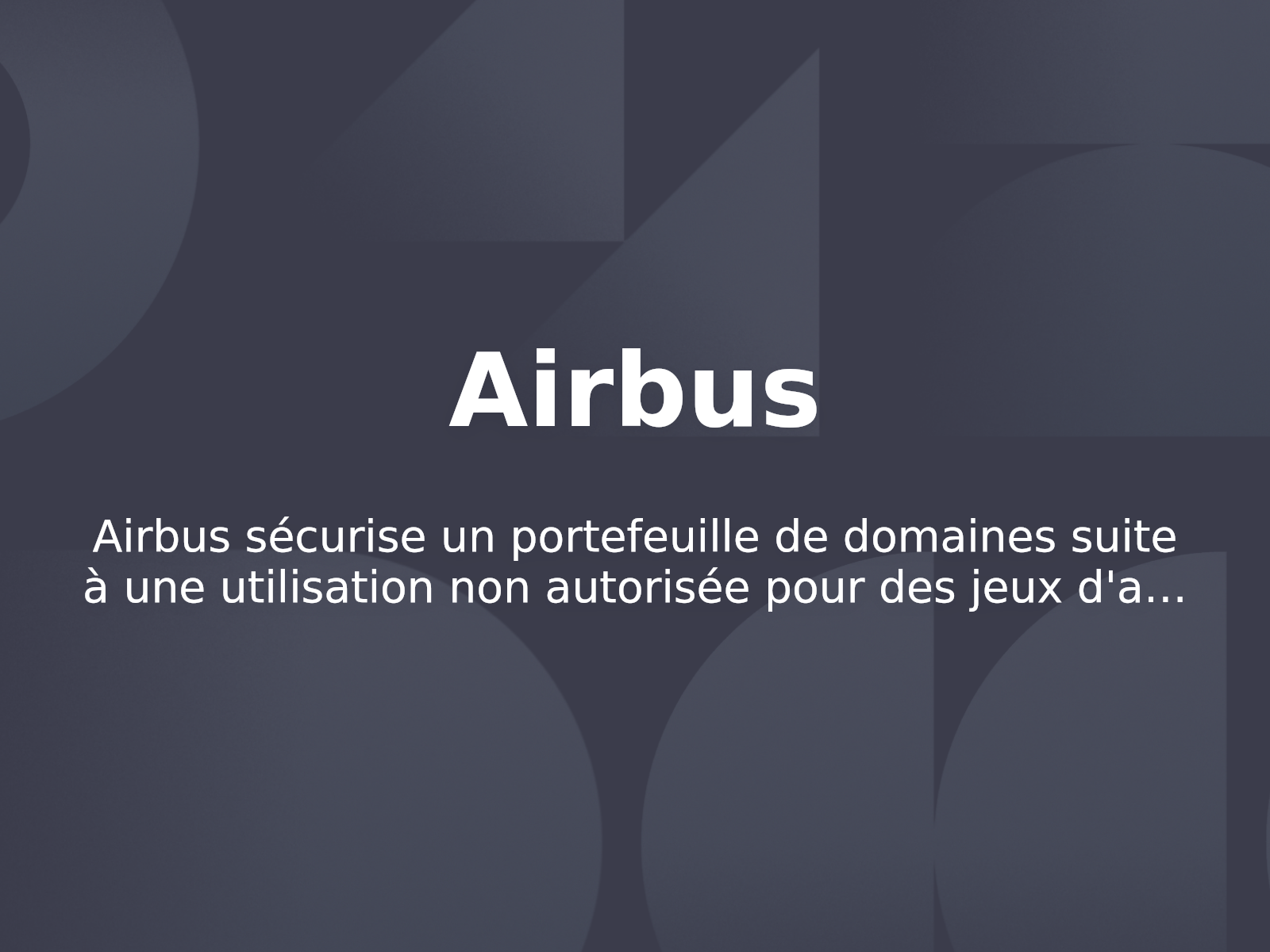 Airbus sécurise un portefeuille de domaines suite à une utilisation non autorisée pour des jeux d’argent