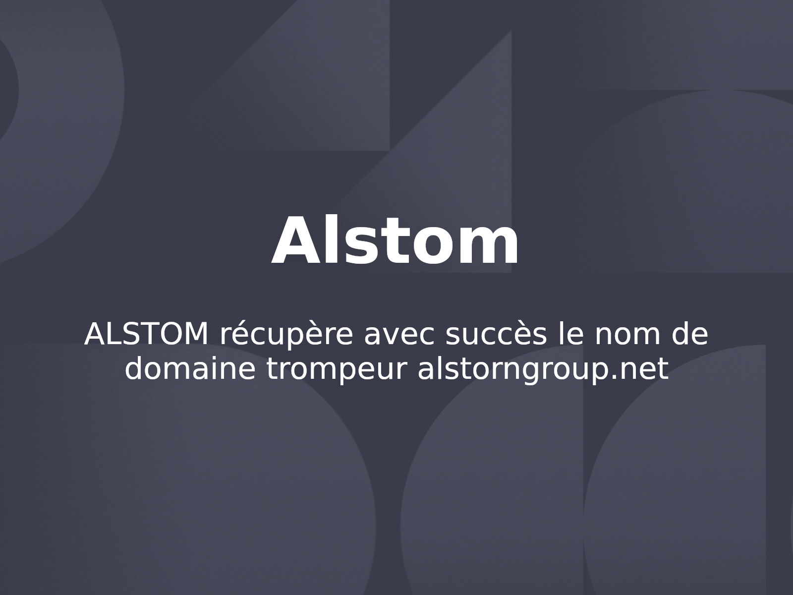 ALSTOM récupère avec succès le nom de domaine trompeur alstorngroup.net