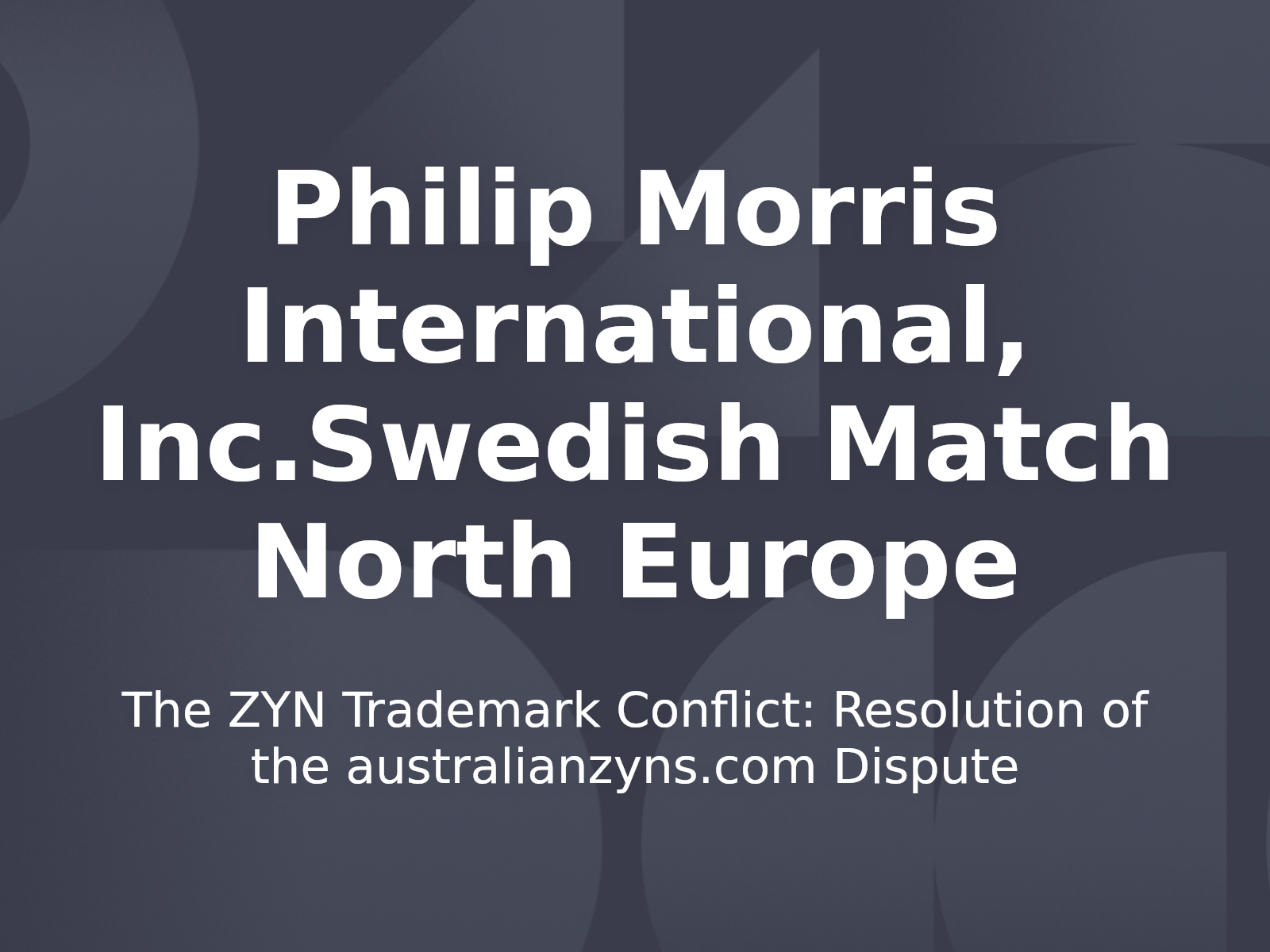 The ZYN Trademark Conflict: Resolution of the australianzyns.com Dispute