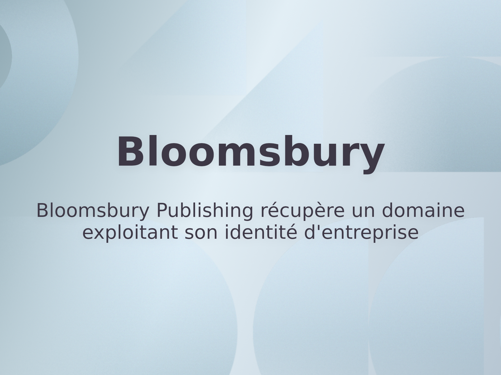 Bloomsbury Publishing récupère un domaine exploitant son identité d’entreprise