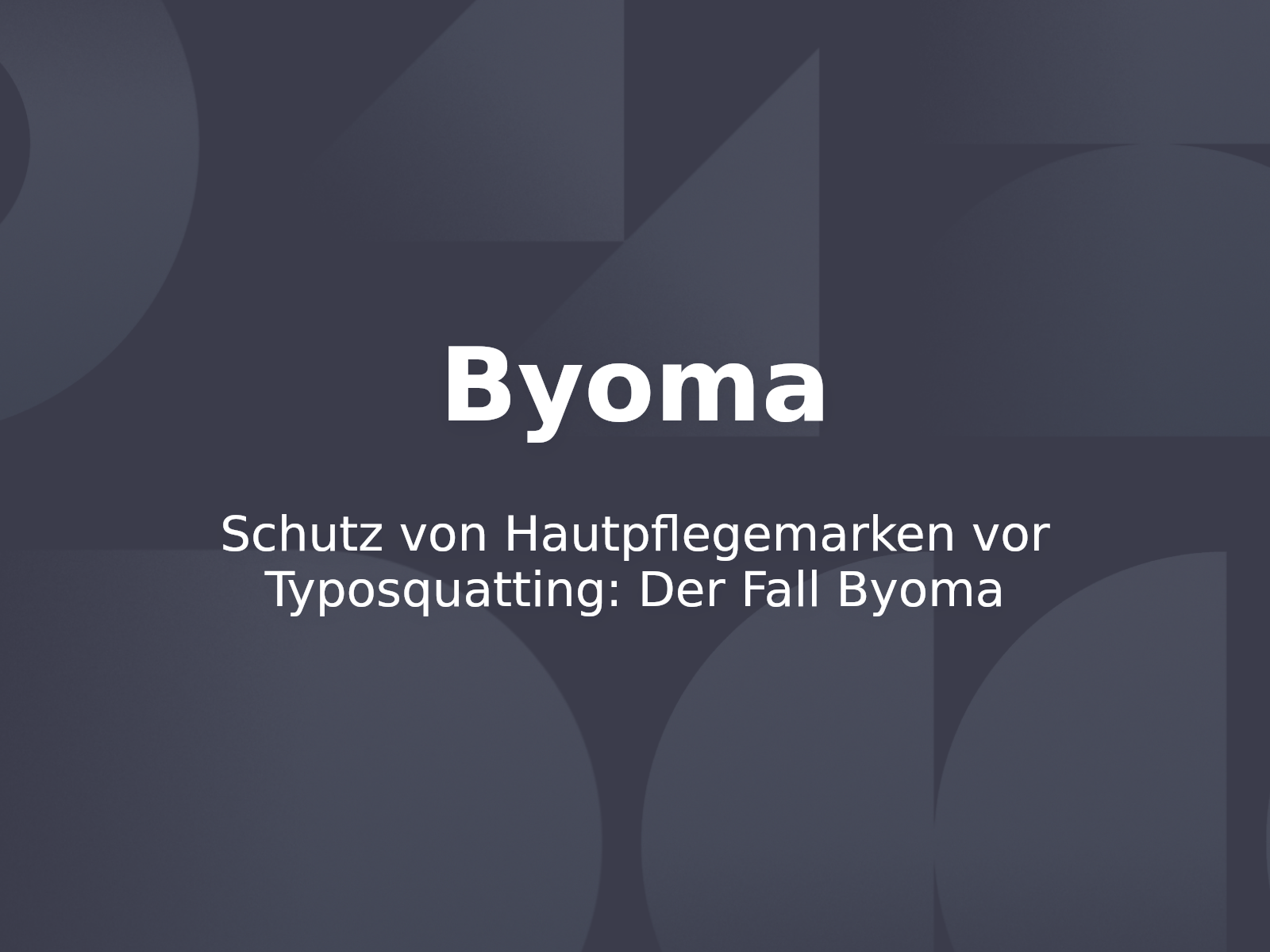 Schutz von Hautpflegemarken vor Typosquatting: Der Fall Byoma