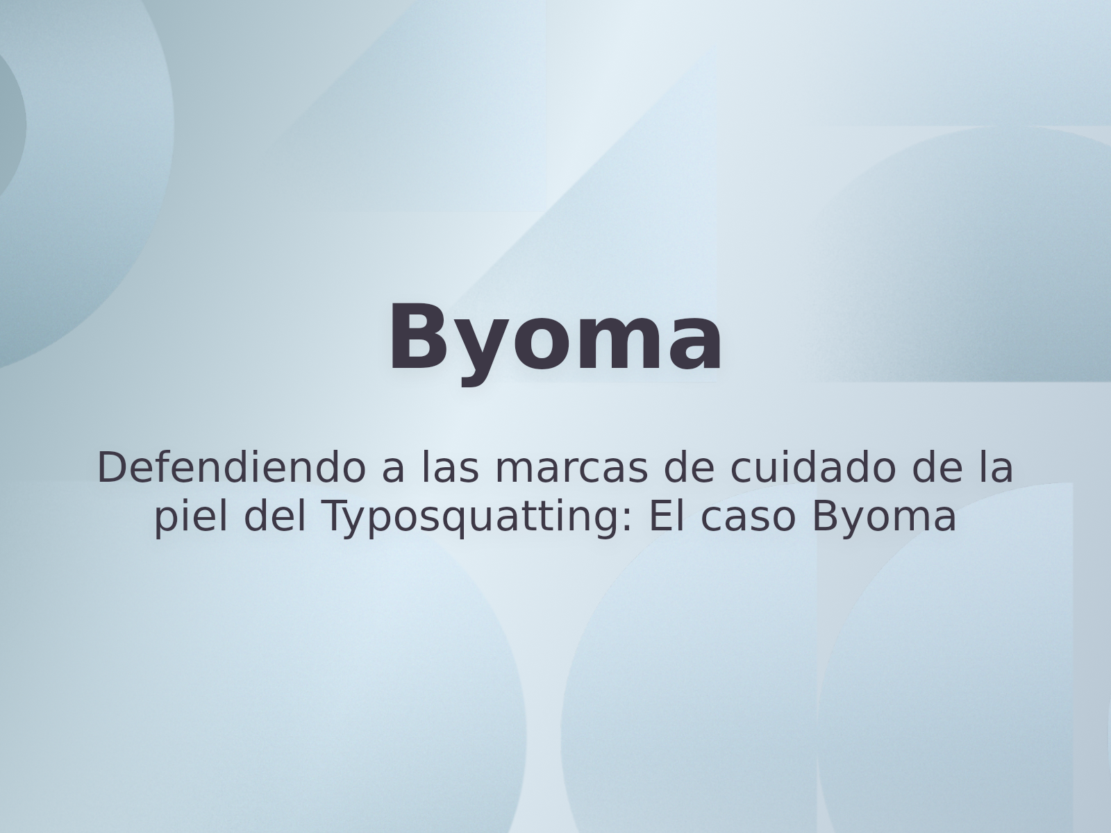 Defendiendo a las marcas de cuidado de la piel del Typosquatting: El caso Byoma