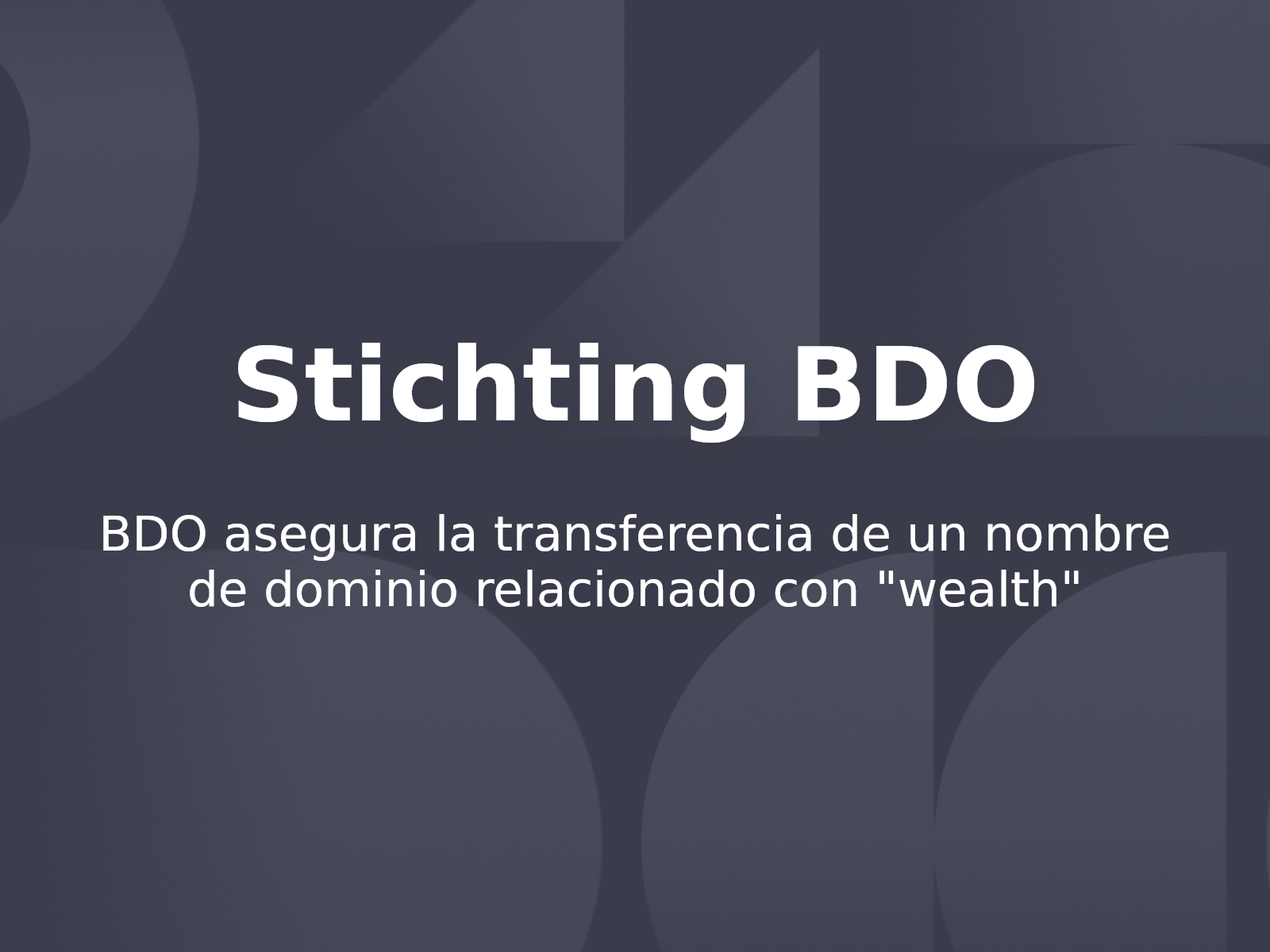 BDO asegura la transferencia de un nombre de dominio relacionado con «wealth»