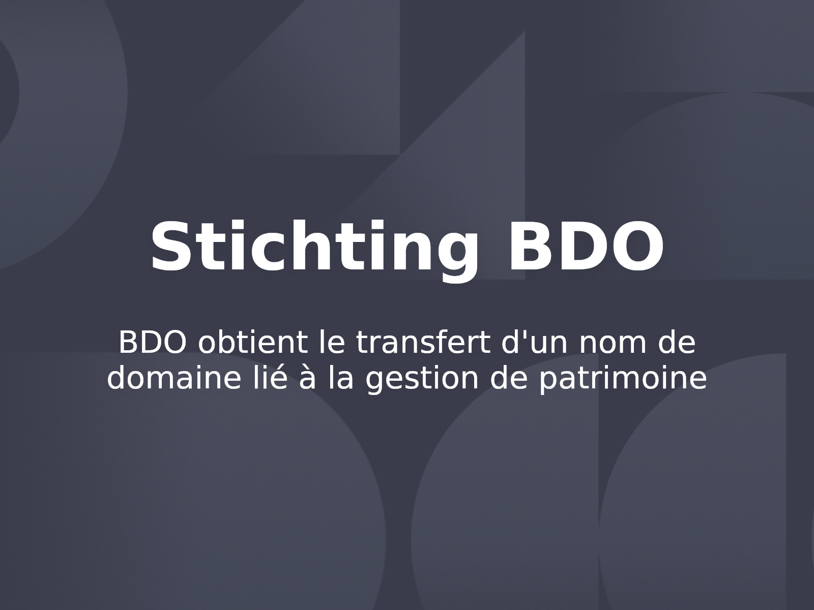 BDO obtient le transfert d’un nom de domaine lié à la gestion de patrimoine