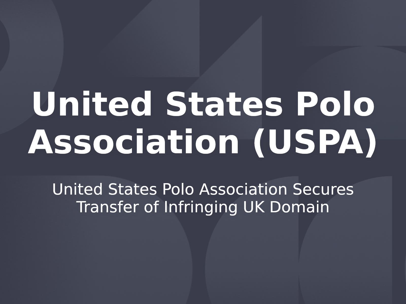 United States Polo Association Secures Transfer of Infringing UK Domain