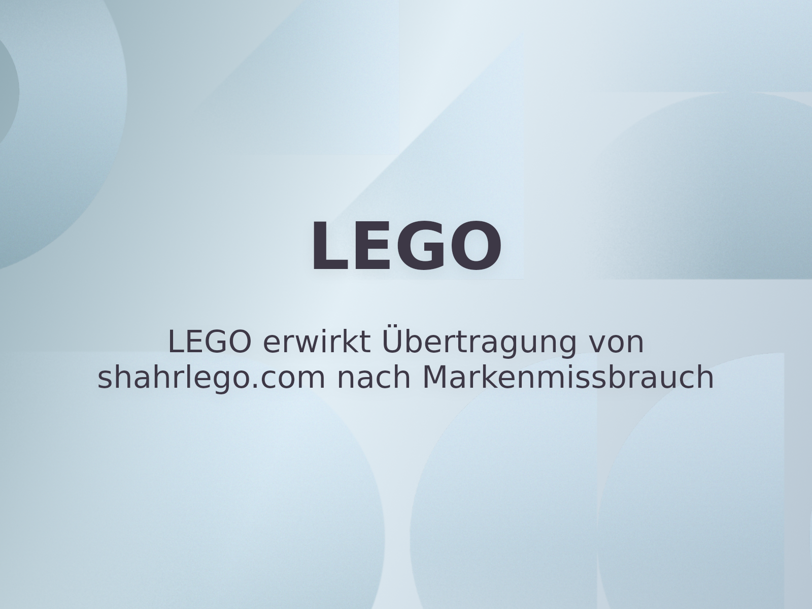 LEGO erwirkt Übertragung von shahrlego.com nach Markenmissbrauch