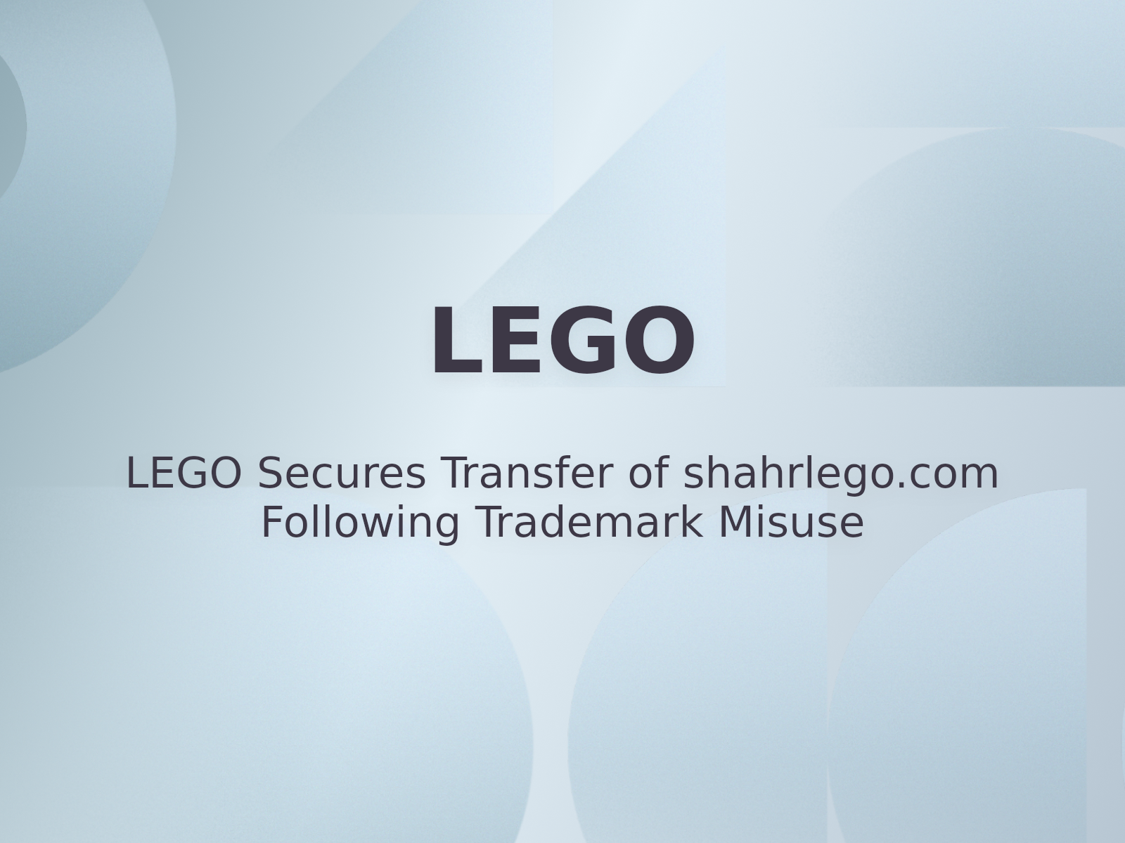 LEGO Secures Transfer of shahrlego.com Following Trademark Misuse