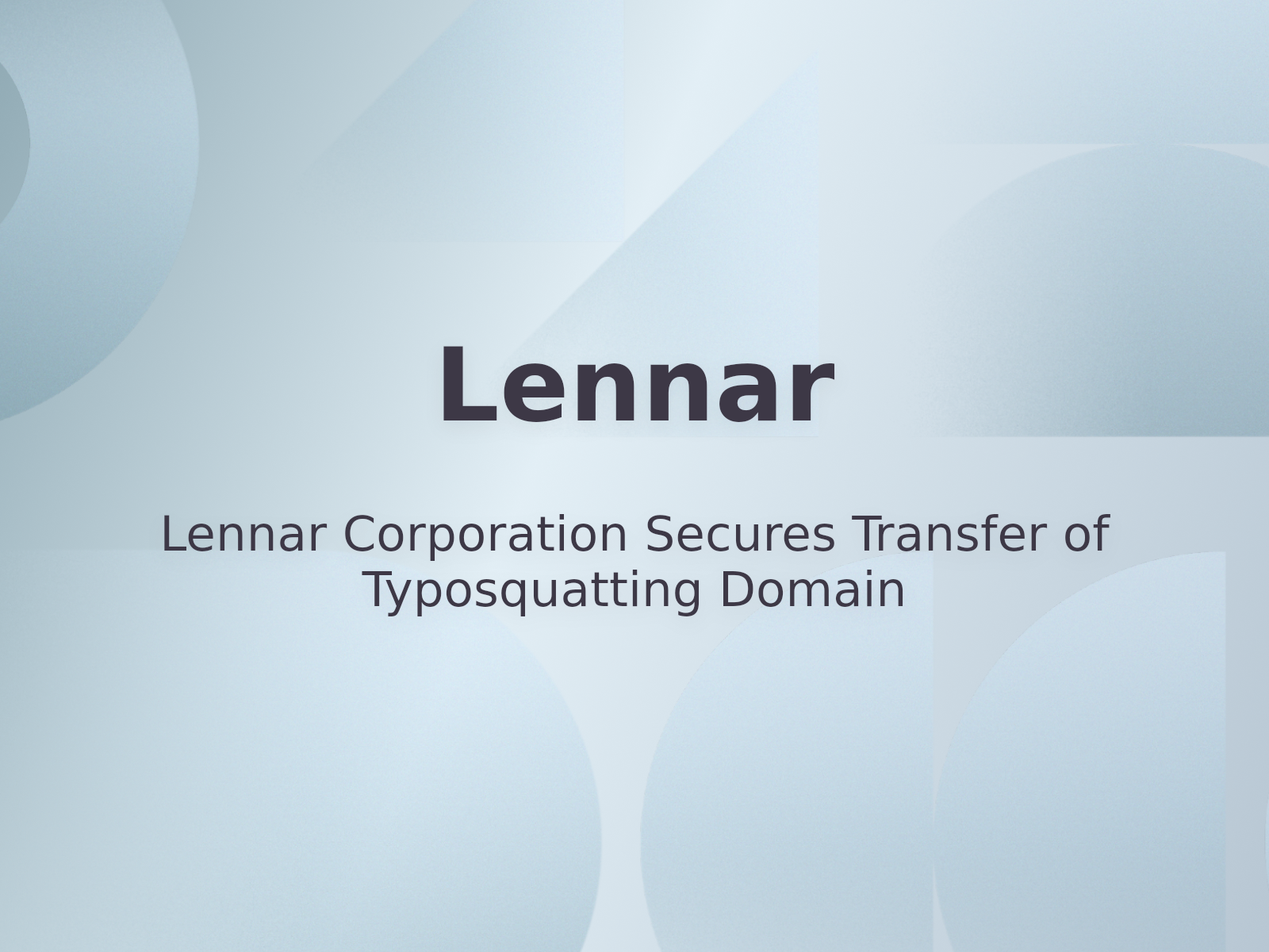 Lennar Corporation Secures Transfer of Typosquatting Domain