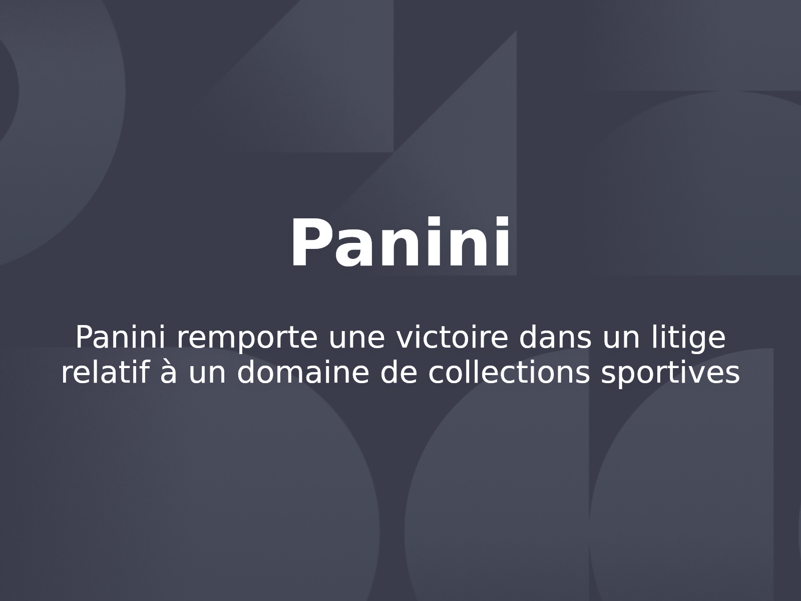 Panini remporte une victoire dans un litige relatif à un domaine de collections sportives