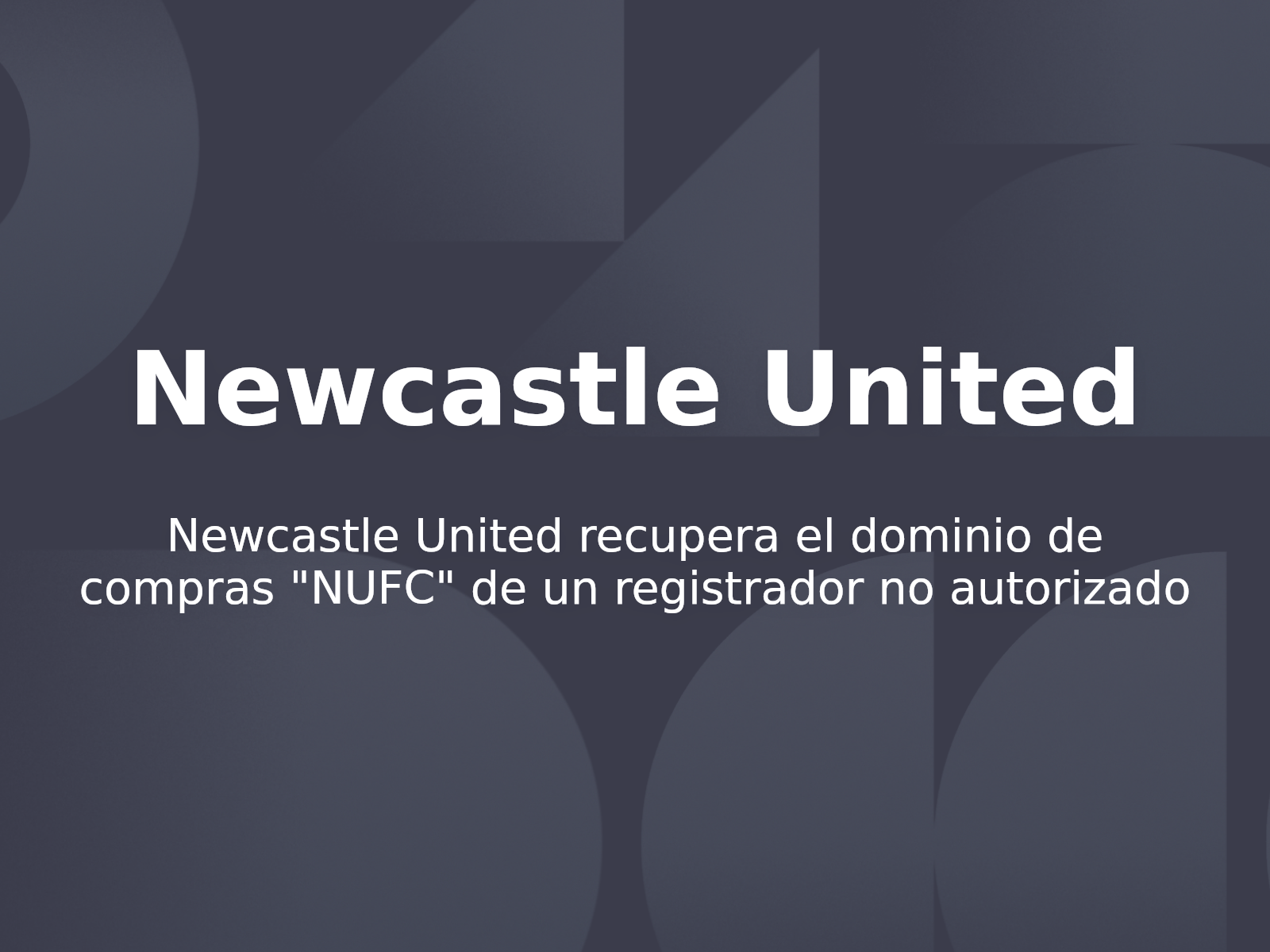 Newcastle United recupera el dominio de compras «NUFC» de un registrador no autorizado