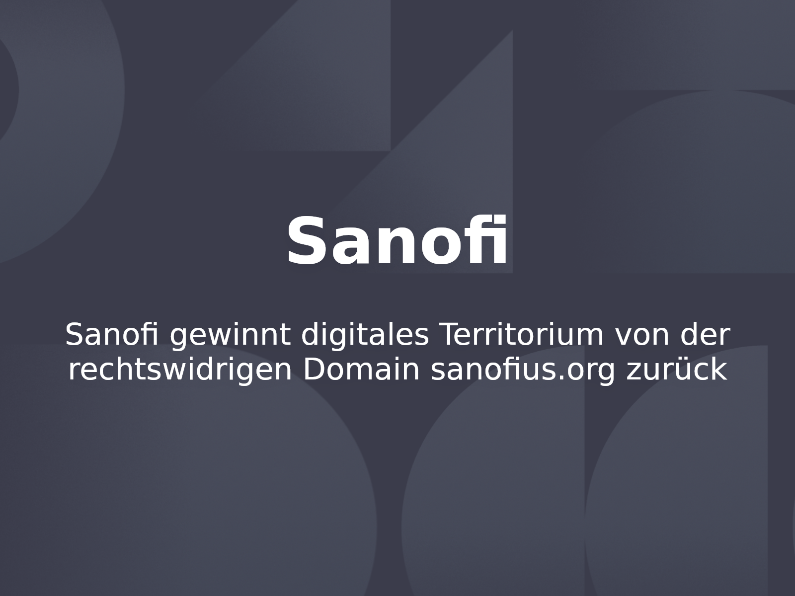 Sanofi gewinnt digitales Territorium von der rechtswidrigen Domain sanofius.org zurück