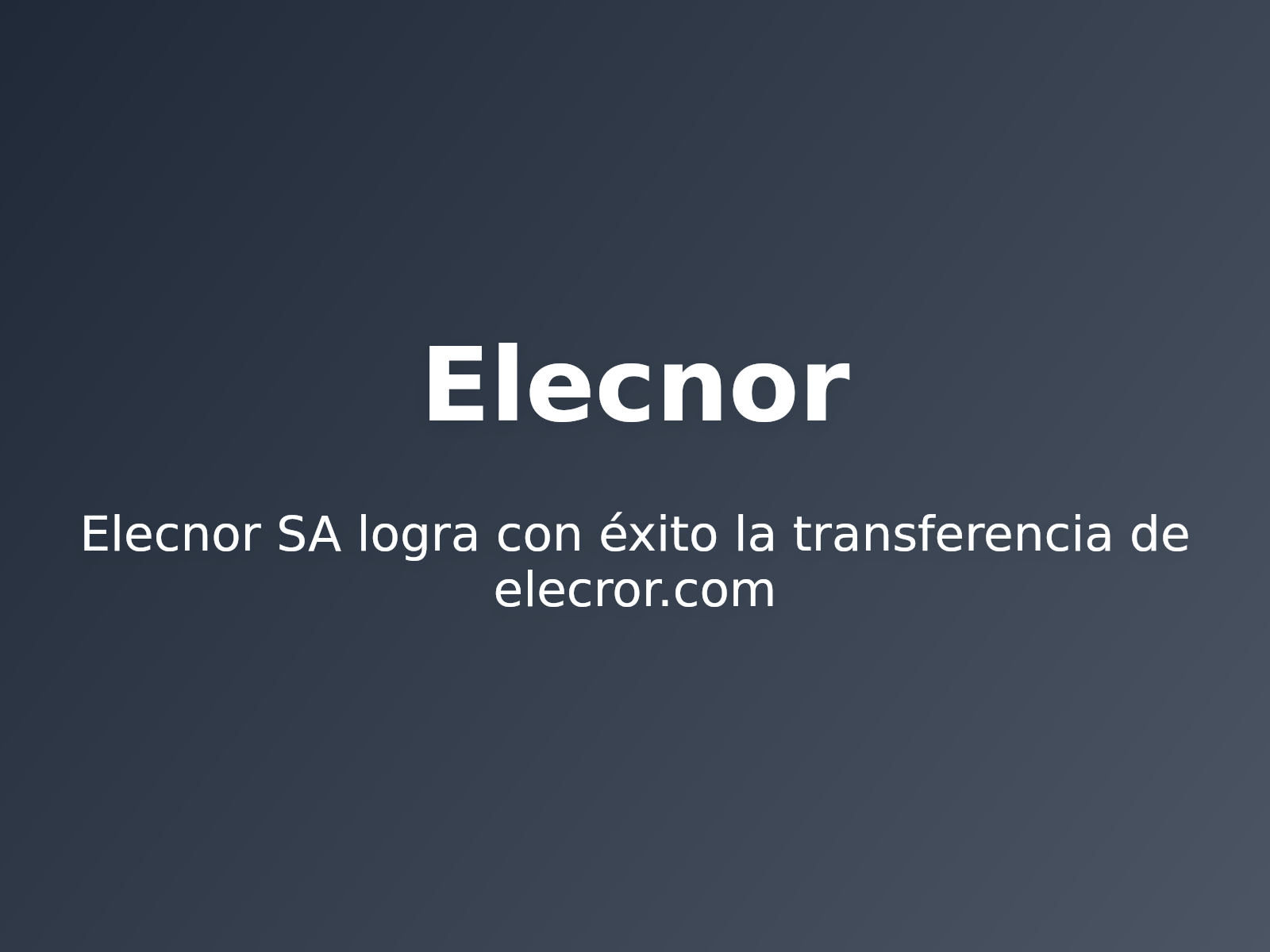 Elecnor SA logra con éxito la transferencia de elecror.com