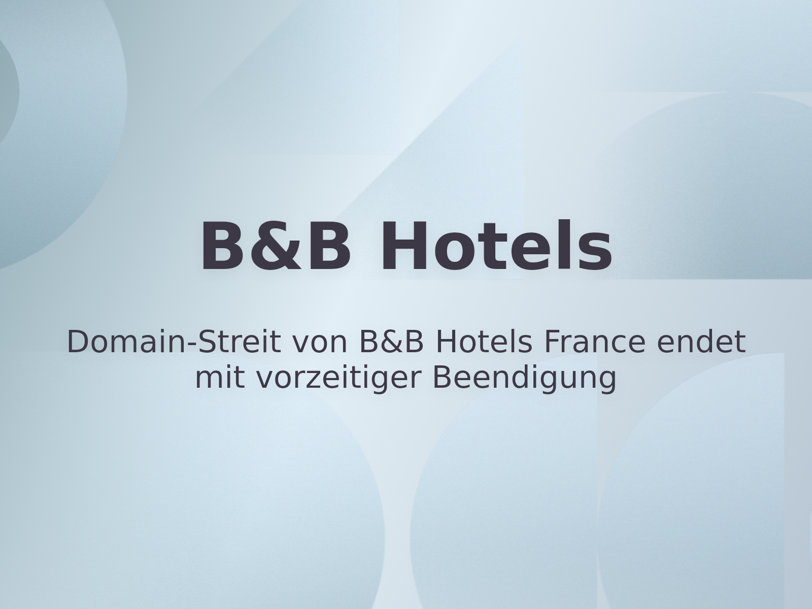 Domain-Streit von B&B Hotels France endet mit vorzeitiger Beendigung