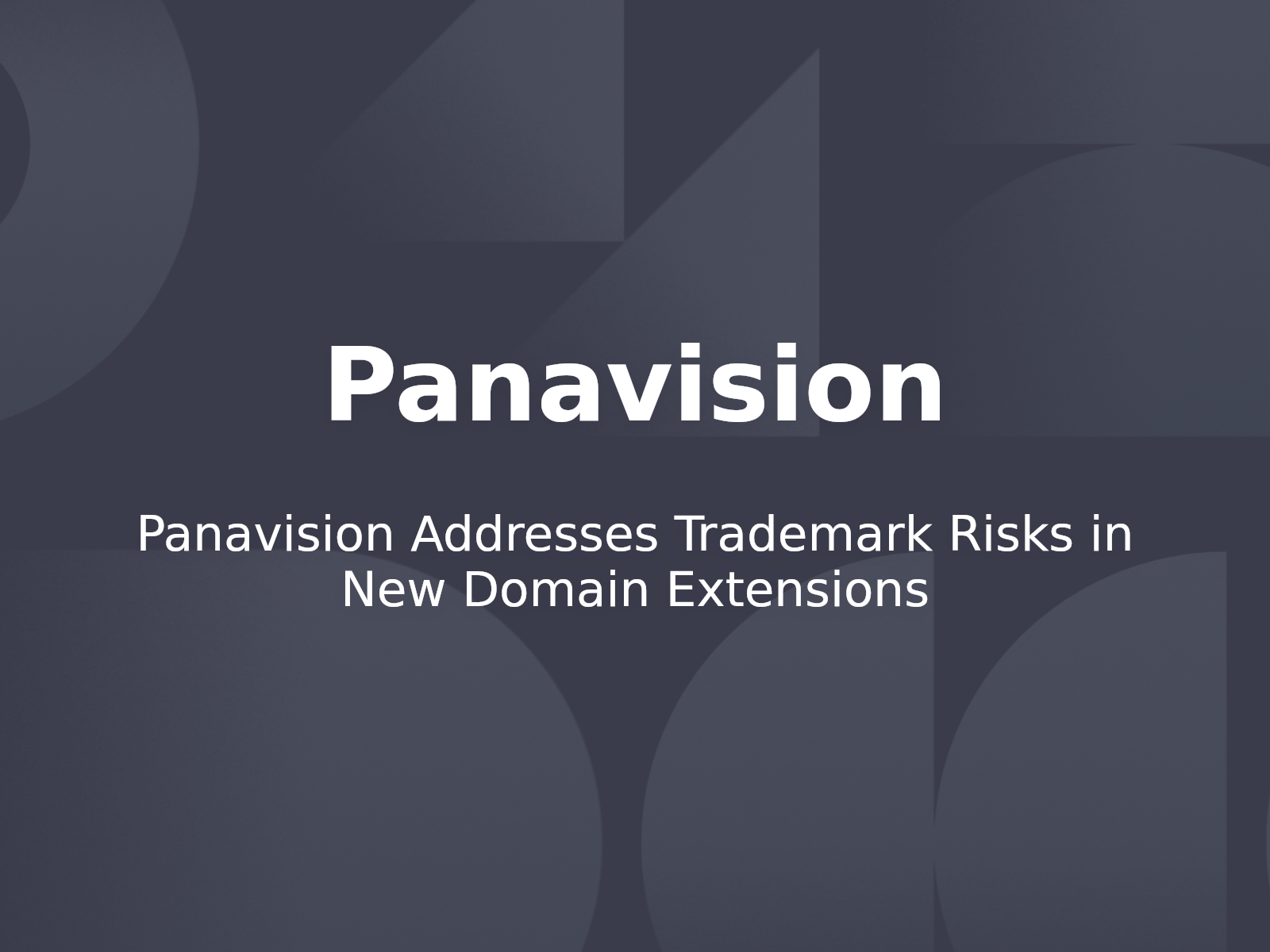 Panavision Addresses Trademark Risks in New Domain Extensions