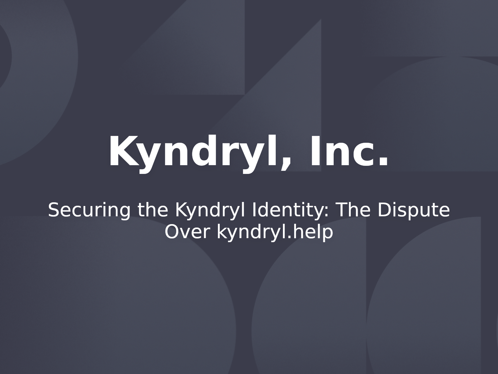 Securing the Kyndryl Identity: The Dispute Over kyndryl.help