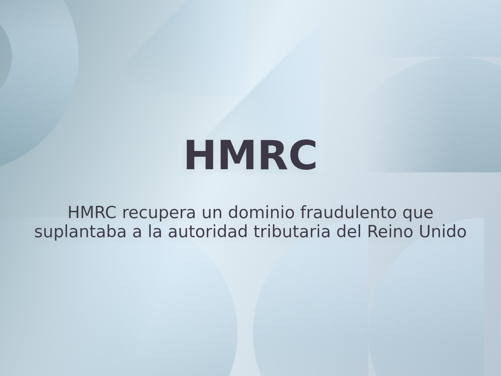 HMRC recupera un dominio fraudulento que suplantaba a la autoridad tributaria del Reino Unido
