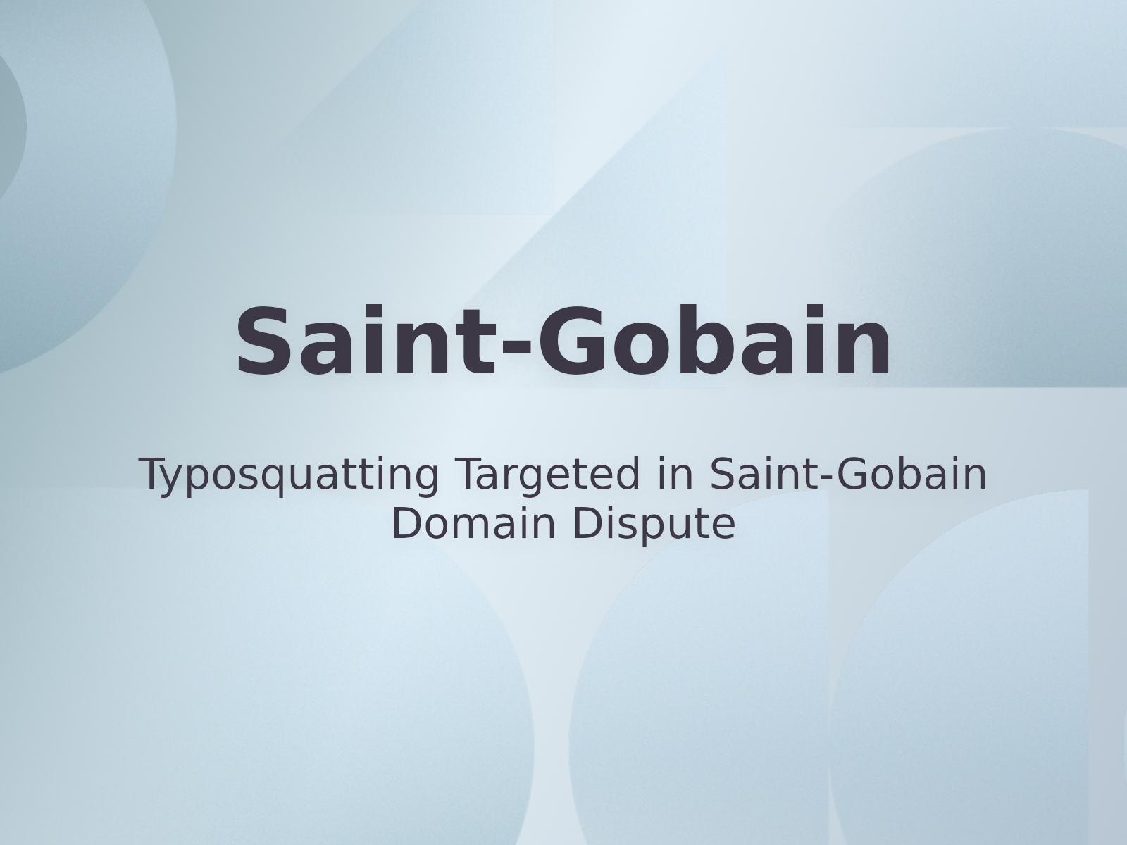 Typosquatting Targeted in Saint-Gobain Domain Dispute