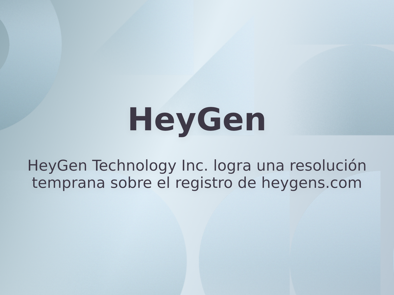 HeyGen Technology Inc. logra una resolución temprana sobre el registro de heygens.com