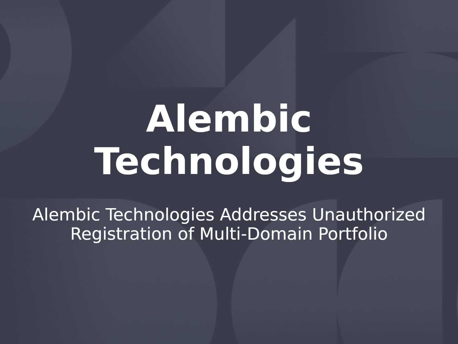 Alembic Technologies Addresses Unauthorized Registration of Multi-Domain Portfolio