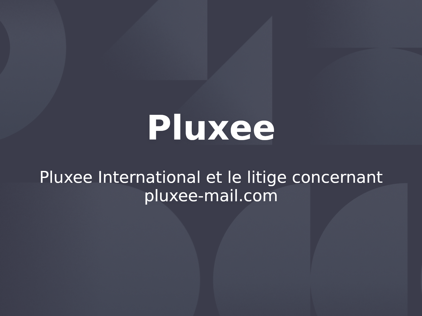 Pluxee International et le litige concernant pluxee-mail.com