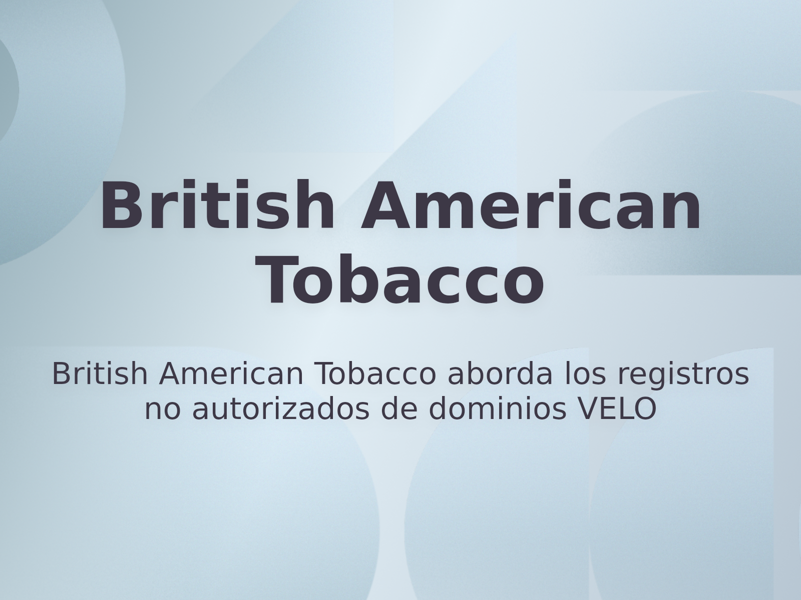 British American Tobacco aborda los registros no autorizados de dominios VELO