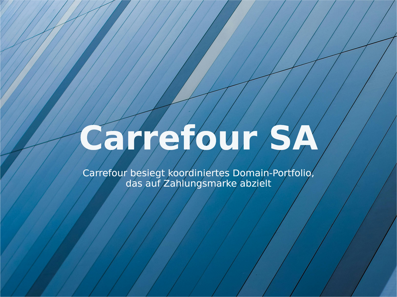 Carrefour besiegt koordiniertes Domain-Portfolio, das auf Zahlungsmarke abzielt