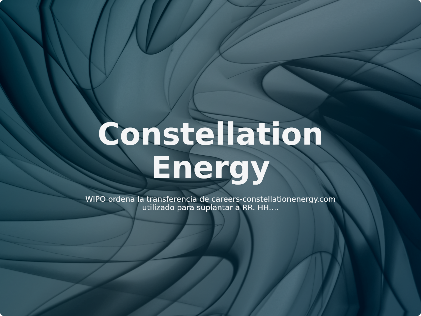 WIPO ordena la transferencia de careers-constellationenergy.com utilizado para suplantar a RR. HH. corporativos