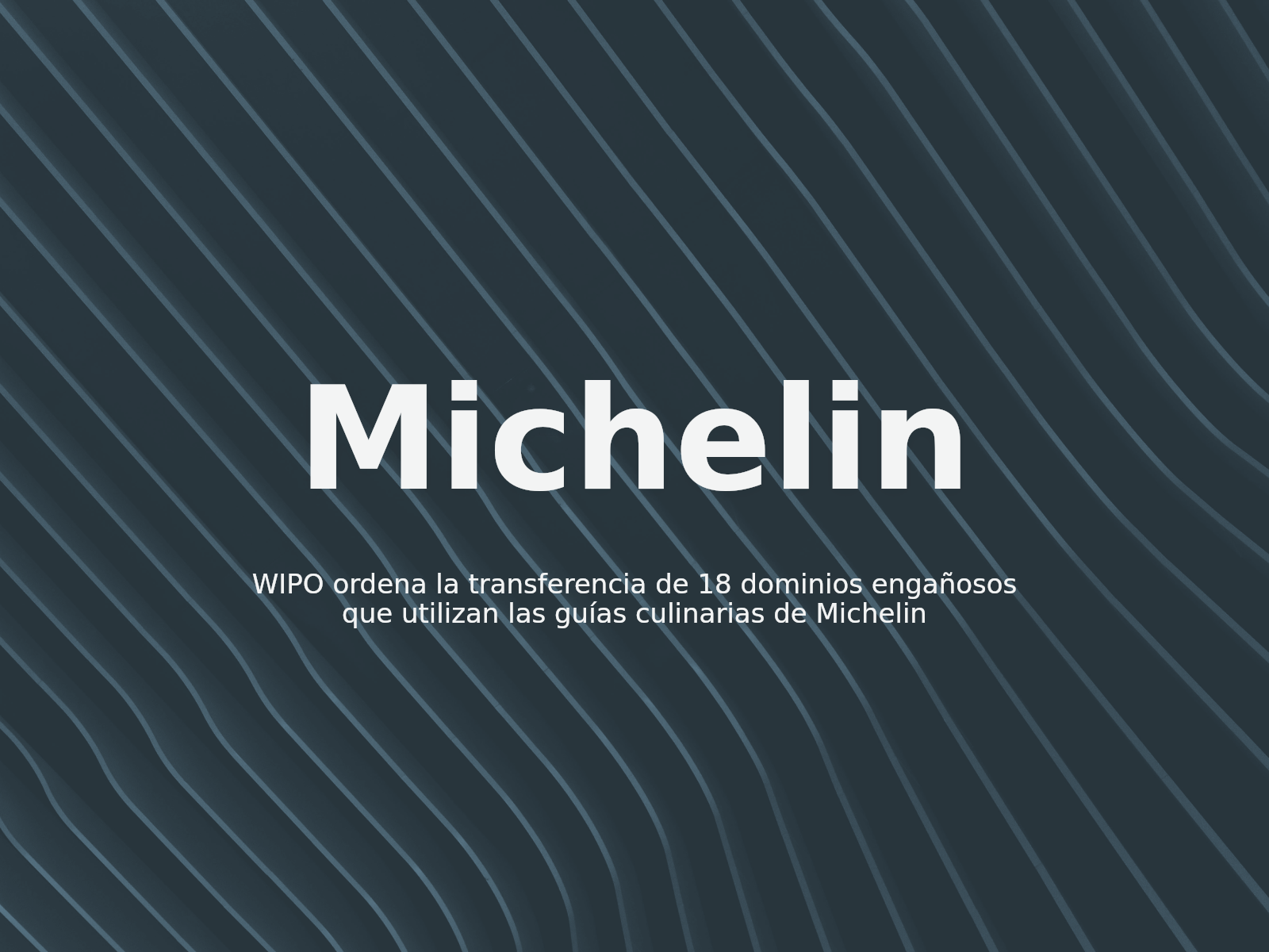 WIPO ordena la transferencia de 18 dominios engañosos que utilizan las guías culinarias de Michelin