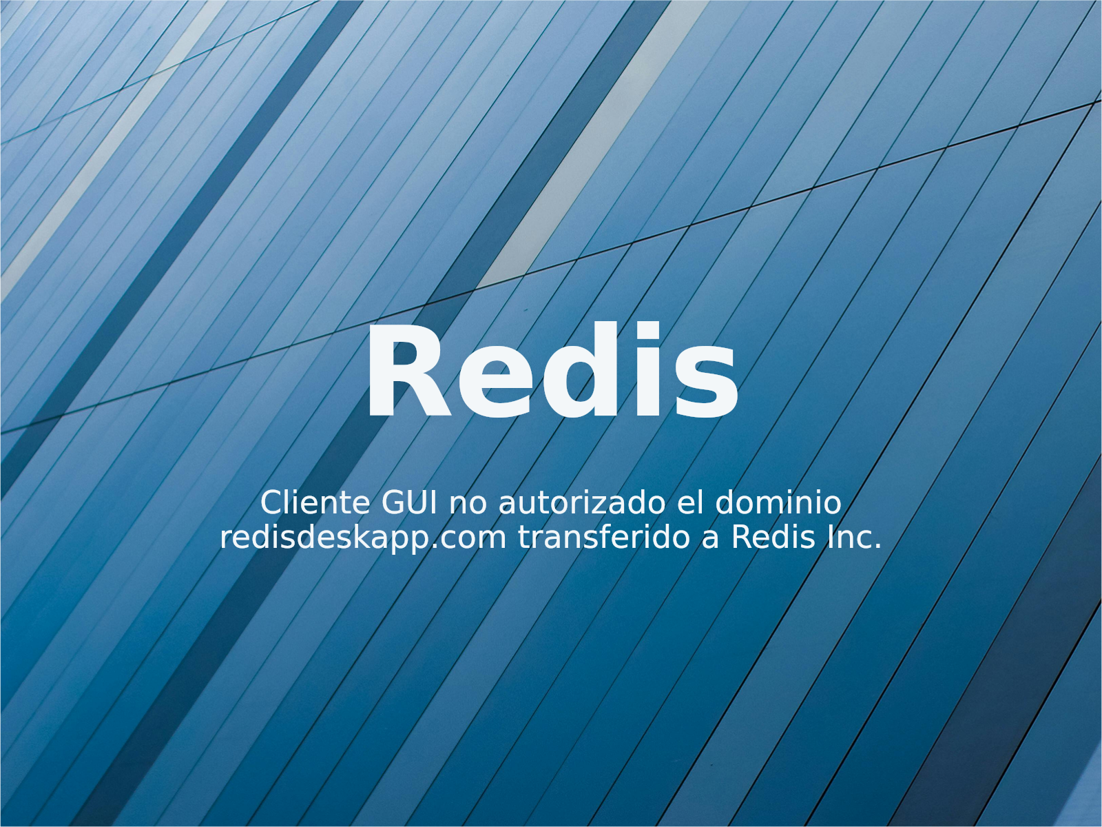 Cliente GUI no autorizado el dominio redisdeskapp.com transferido a Redis Inc.