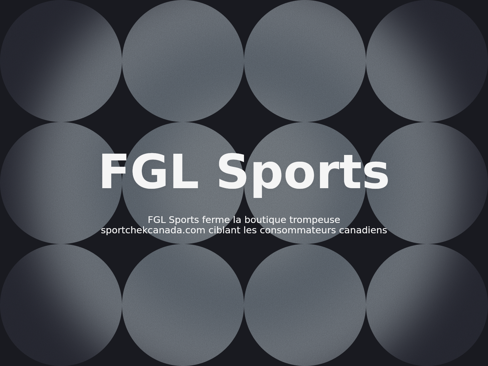 FGL Sports ferme la boutique trompeuse sportchekcanada.com ciblant les consommateurs canadiens