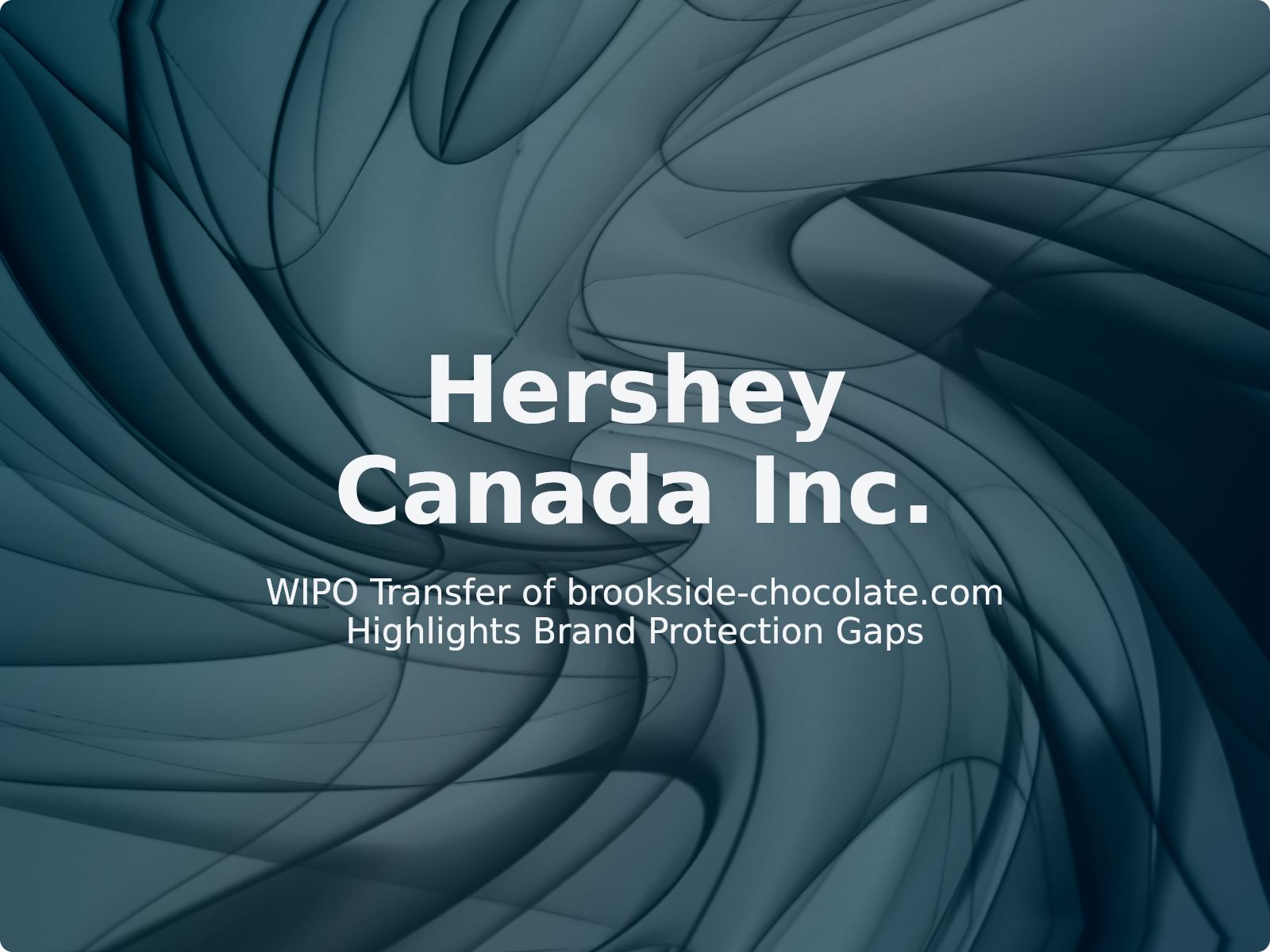 WIPO Transfer of brookside-chocolate.com Highlights Brand Protection Gaps