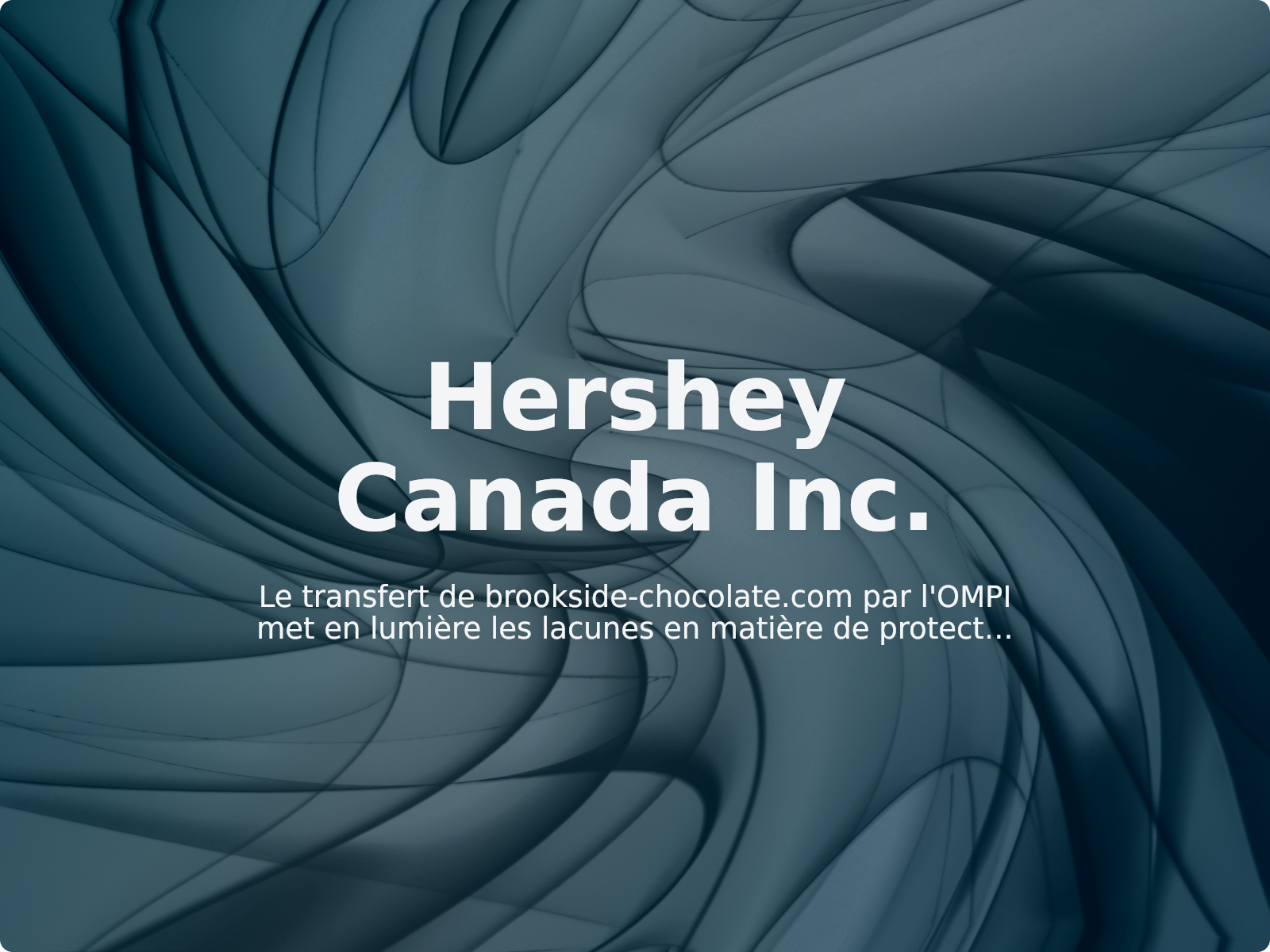 Le transfert de brookside-chocolate.com par l’OMPI met en lumière les lacunes en matière de protection des marques