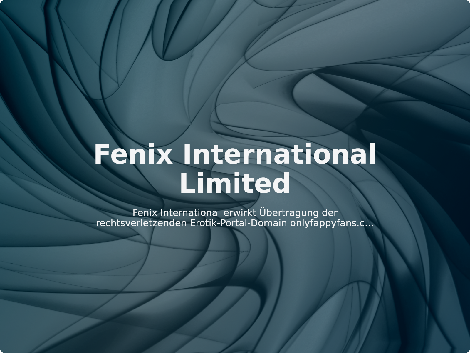 Fenix International erwirkt Übertragung der rechtsverletzenden Erotik-Portal-Domain onlyfappyfans.com