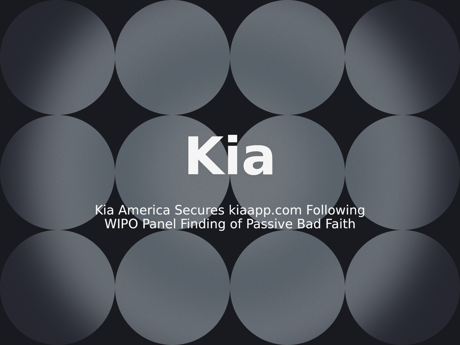 Kia America Secures kiaapp.com Following WIPO Panel Finding of Passive Bad Faith