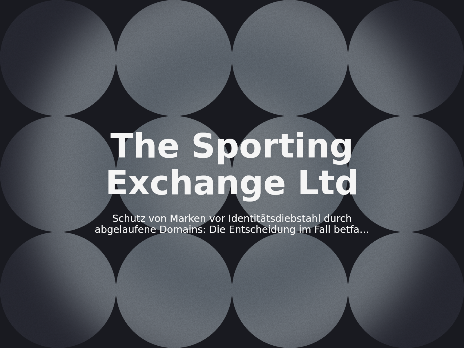 Schutz von Marken vor Identitätsdiebstahl durch abgelaufene Domains: Die Entscheidung im Fall betfair.news