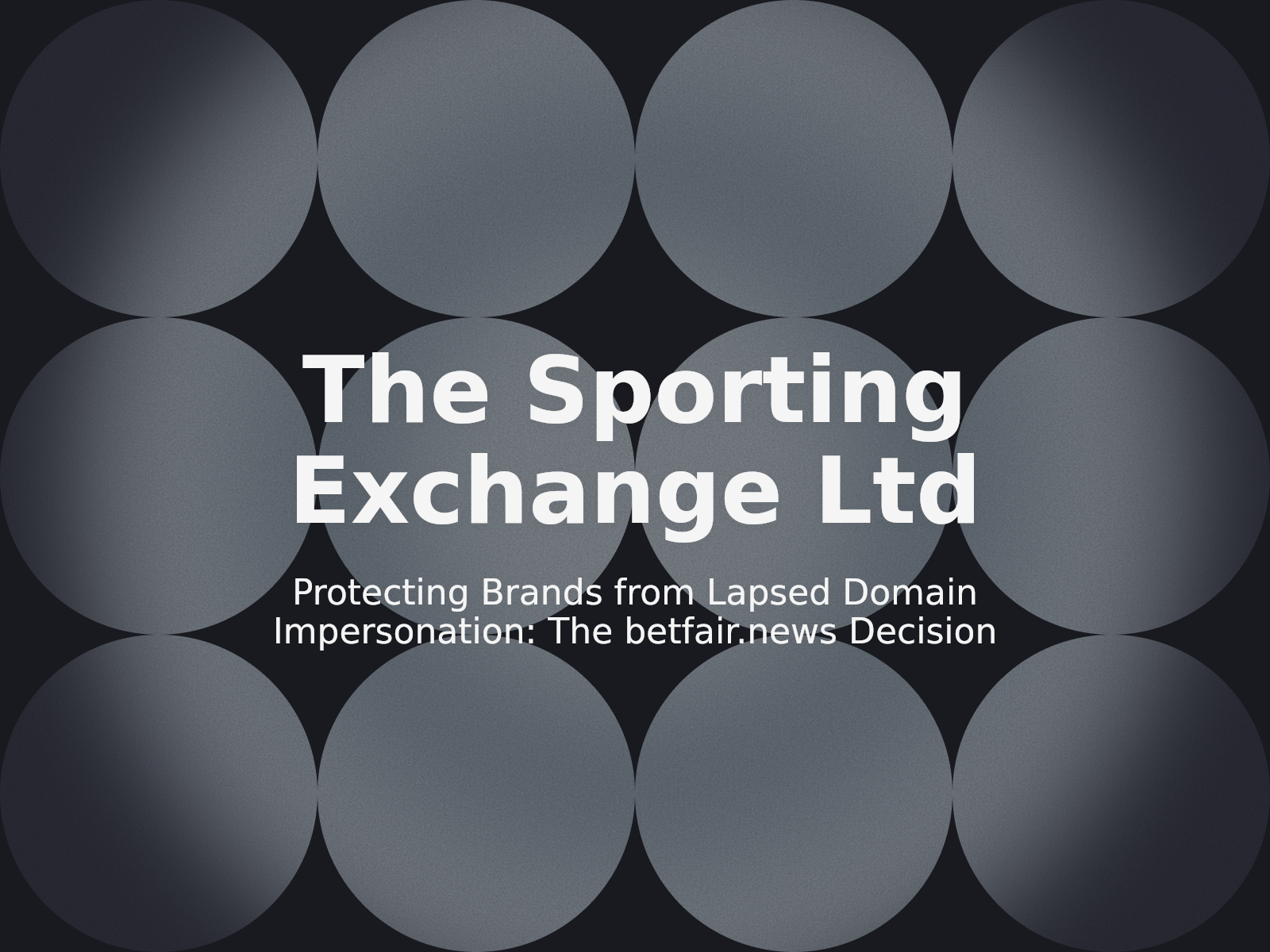 Protecting Brands from Lapsed Domain Impersonation: The betfair.news Decision