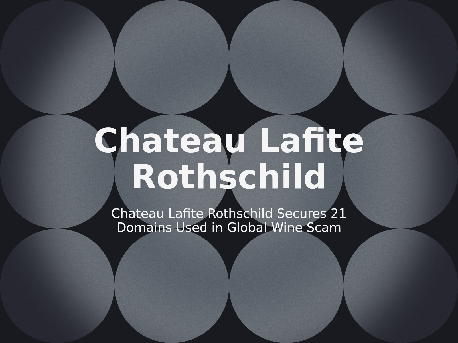 Chateau Lafite Rothschild Secures 21 Domains Used in Global Wine Scam