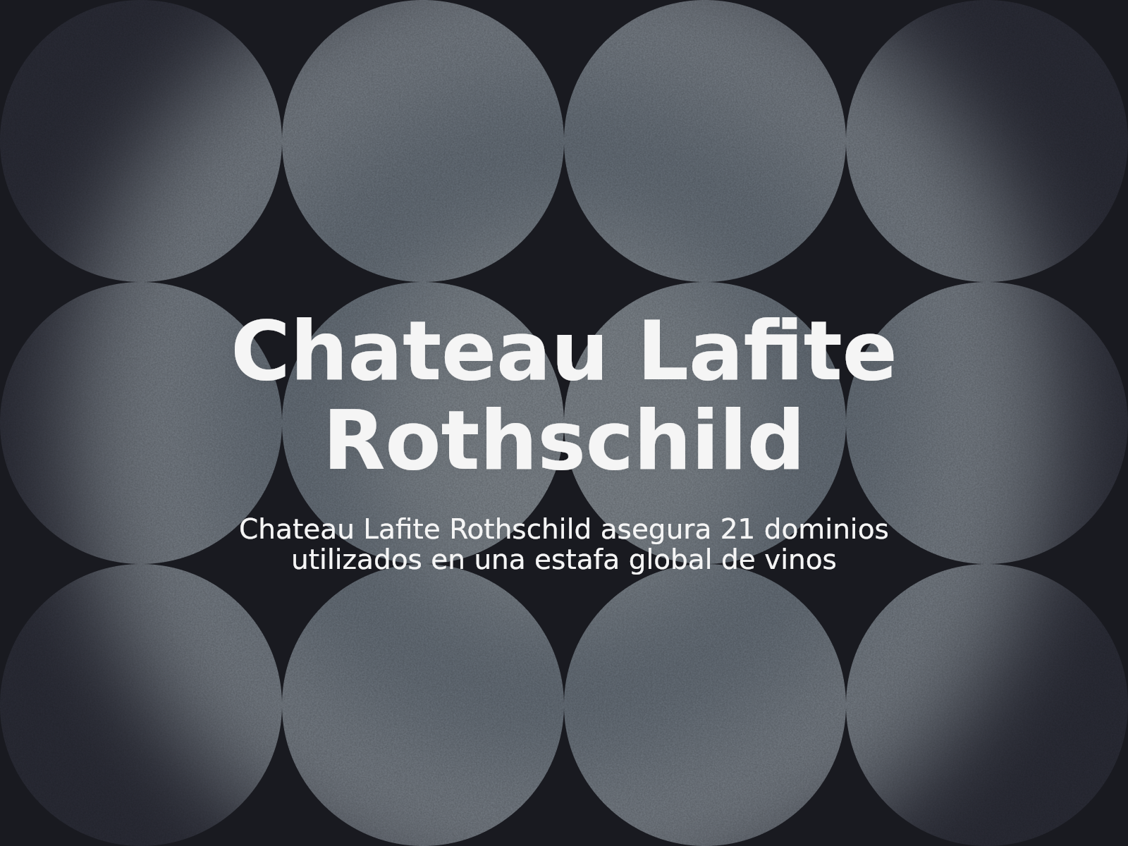 Chateau Lafite Rothschild asegura 21 dominios utilizados en una estafa global de vinos