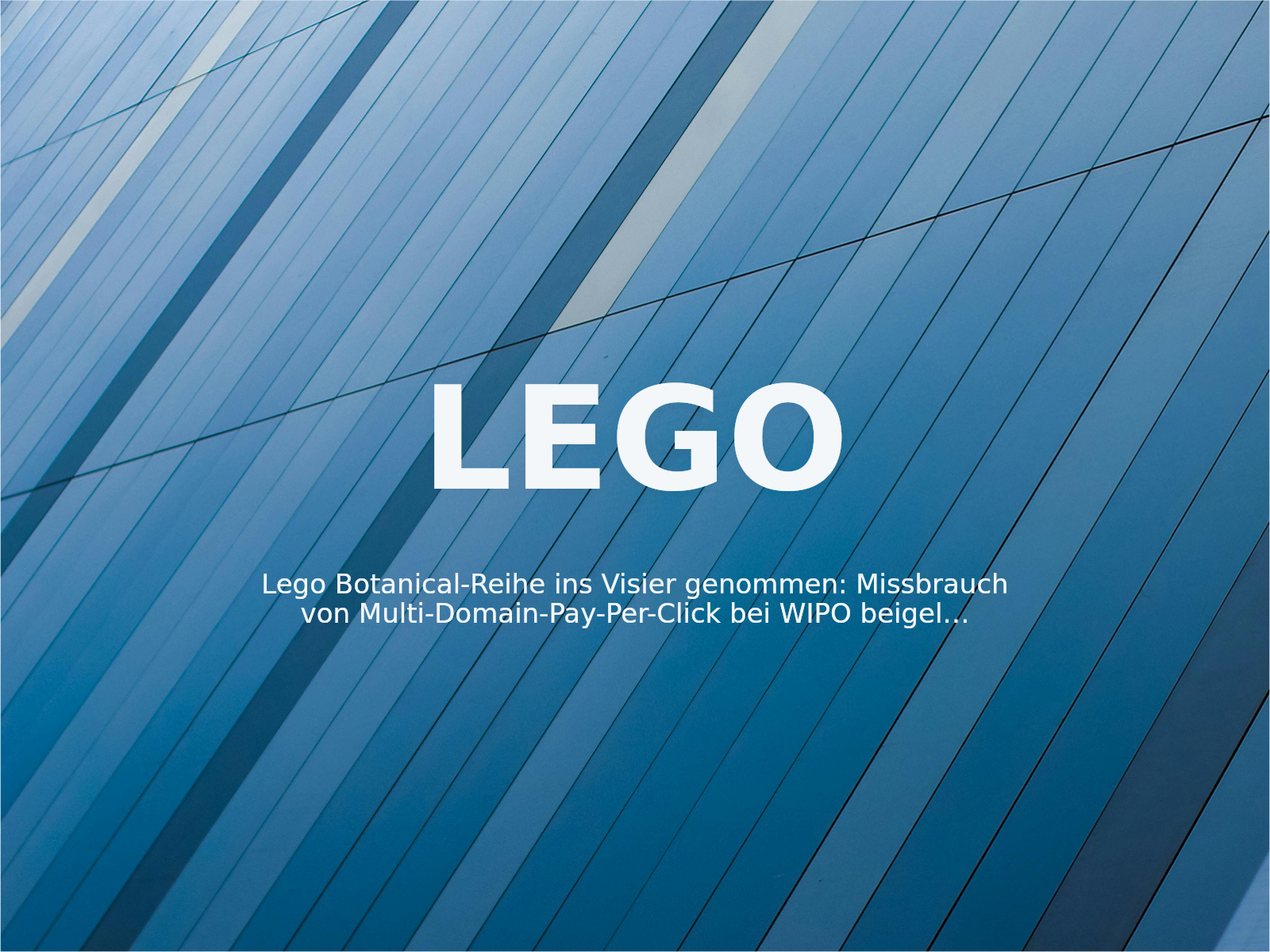 Lego Botanical-Reihe ins Visier genommen: Missbrauch von Multi-Domain-Pay-Per-Click bei WIPO beigelegt