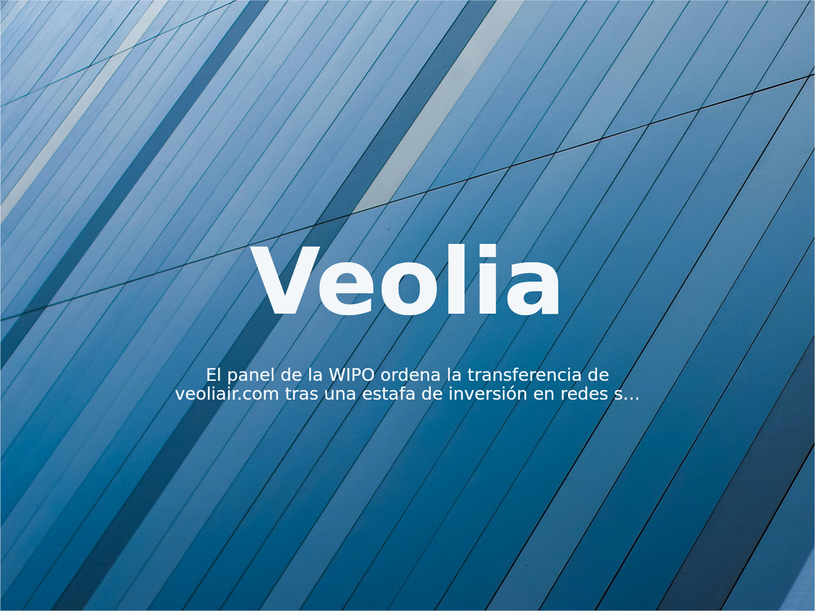 El panel de la WIPO ordena la transferencia de veoliair.com tras una estafa de inversión en redes sociales