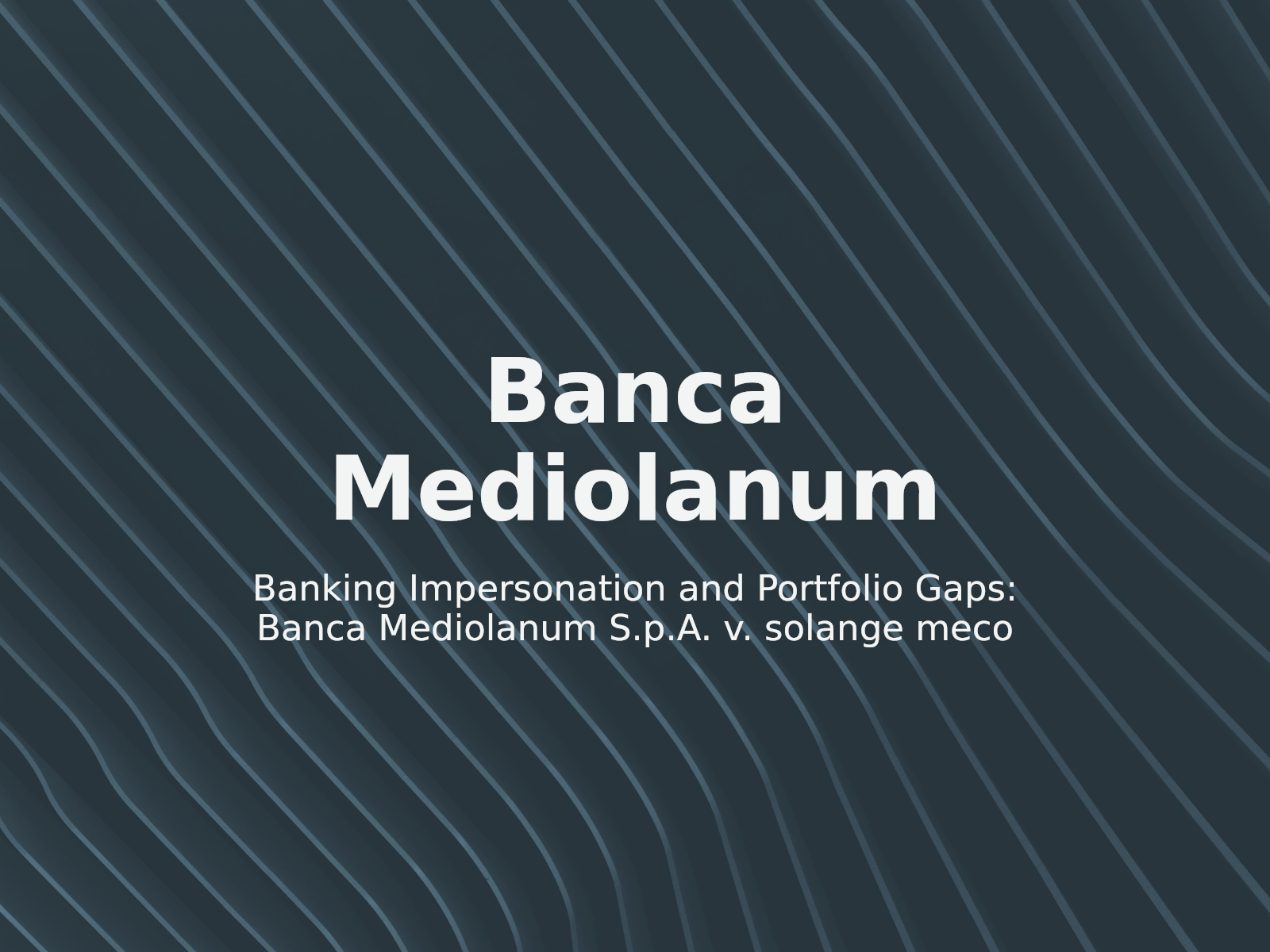 Banking Impersonation and Portfolio Gaps: Banca Mediolanum S.p.A. v. solange meco
