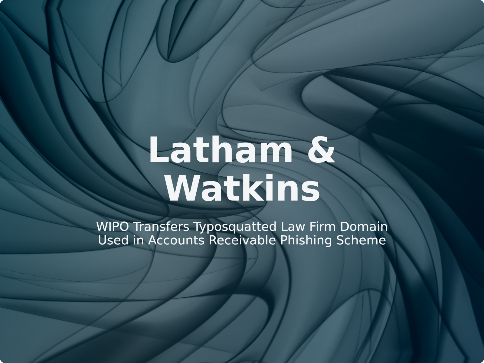WIPO Transfers Typosquatted Law Firm Domain Used in Accounts Receivable Phishing Scheme