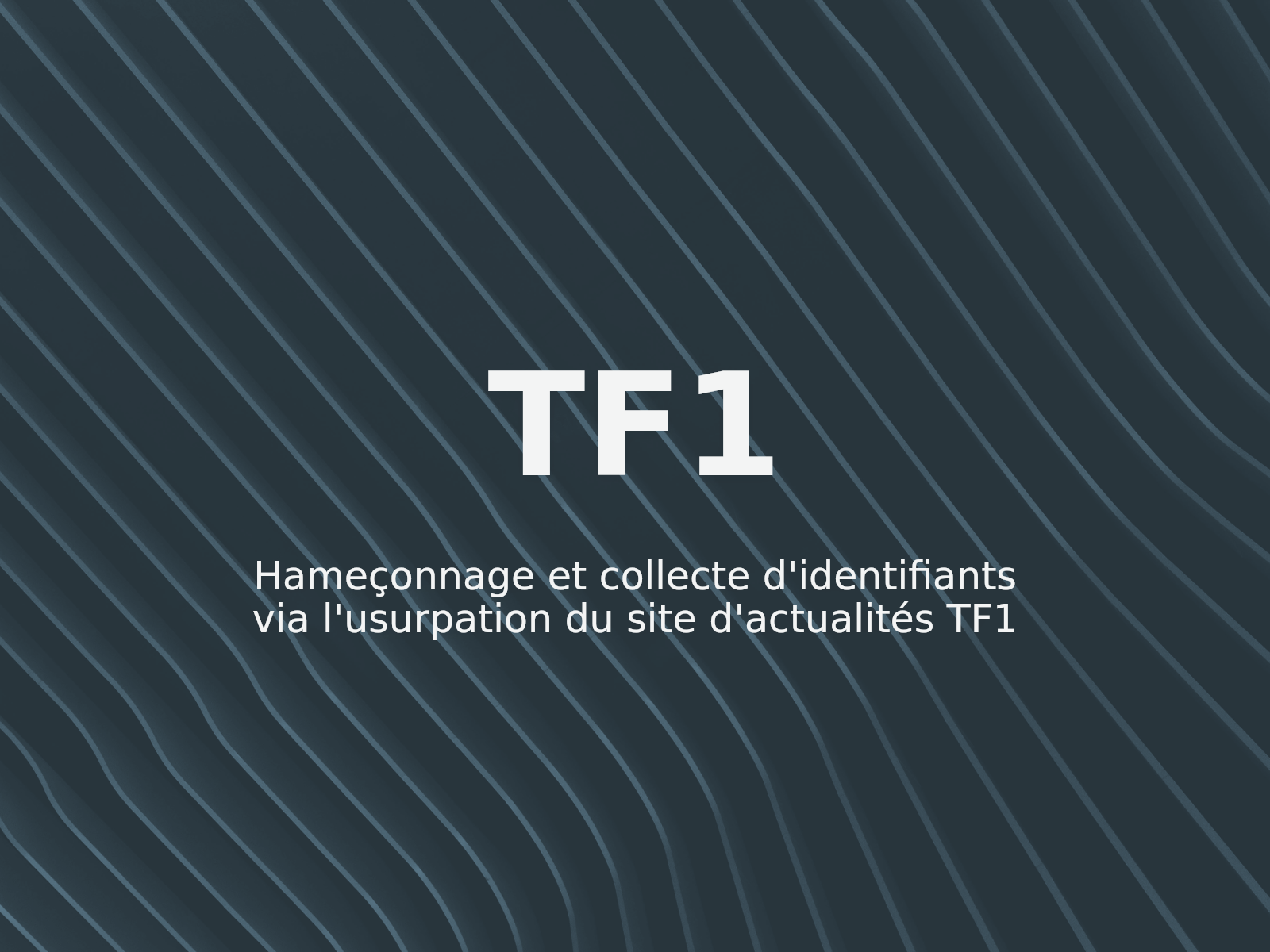 Hameçonnage et collecte d’identifiants via l’usurpation du site d’actualités TF1