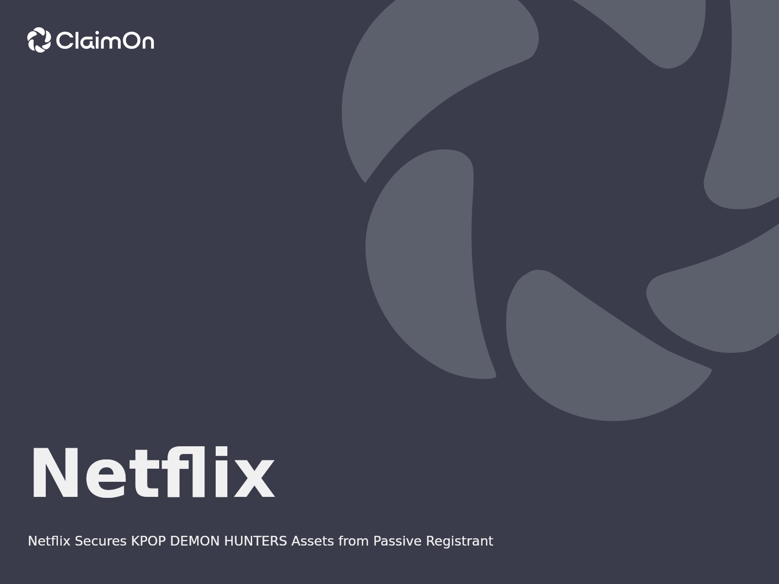 Netflix Secures KPOP DEMON HUNTERS Assets from Passive Registrant