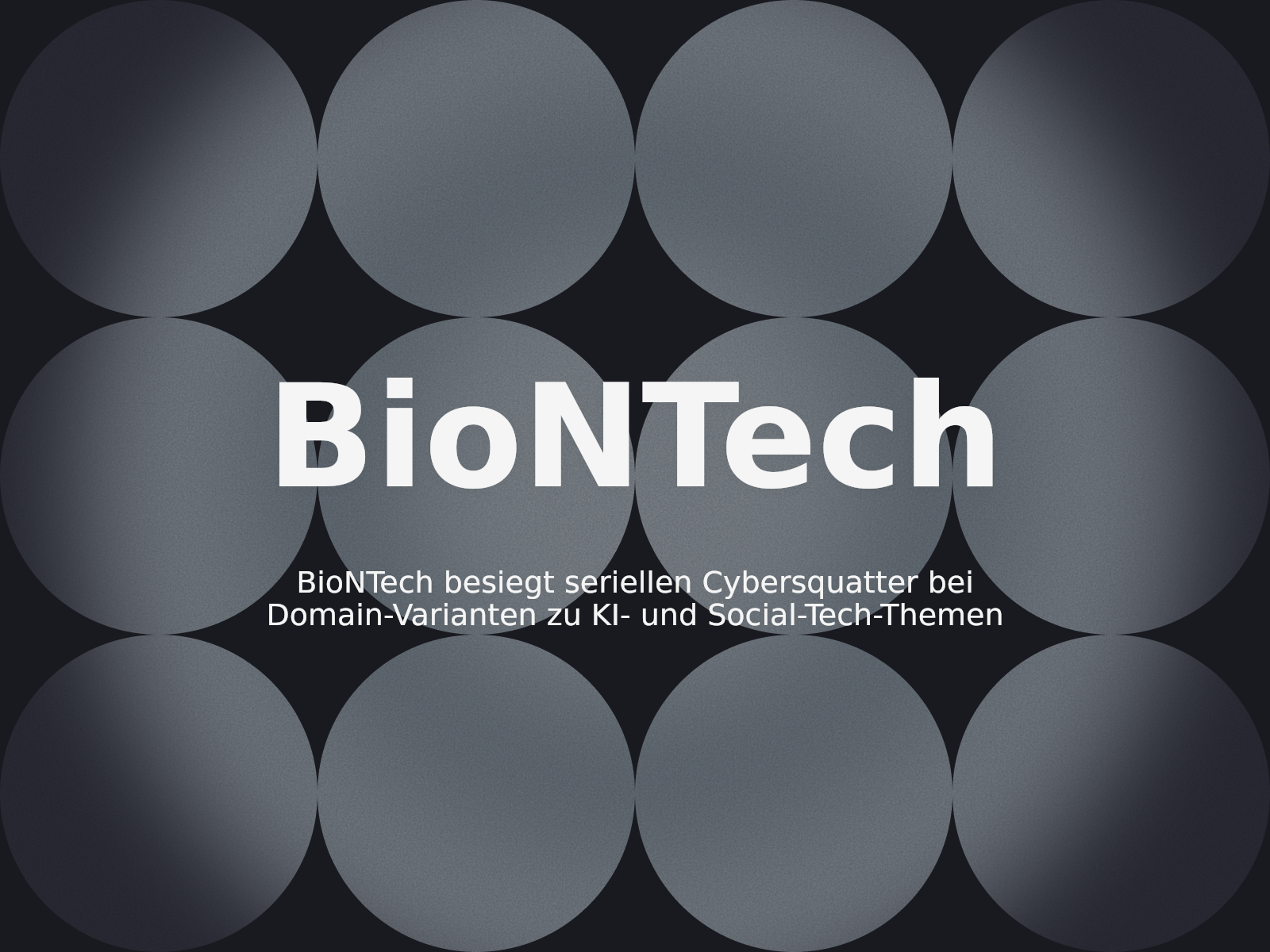 BioNTech besiegt seriellen Cybersquatter bei Domain-Varianten zu KI- und Social-Tech-Themen