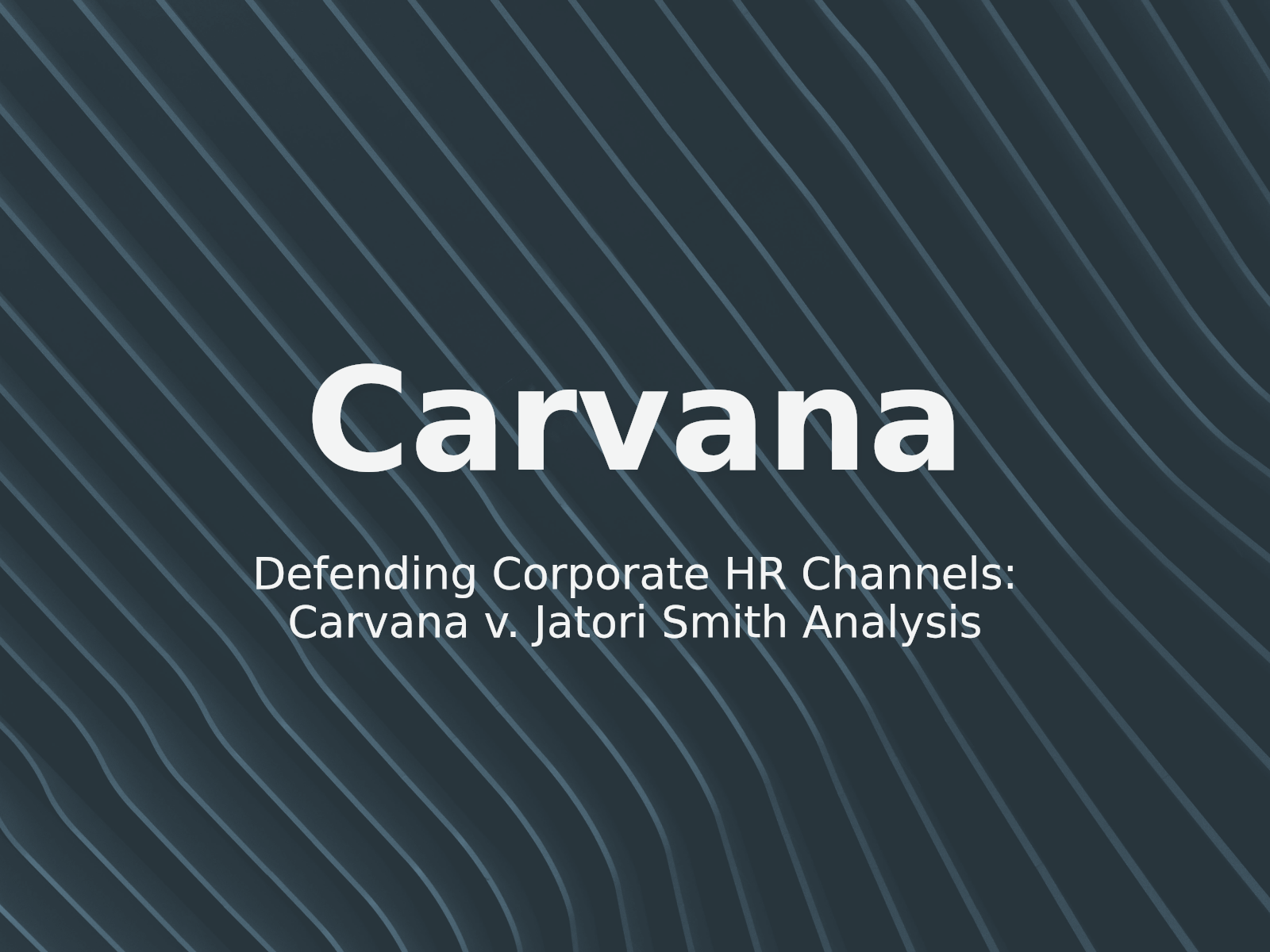 Defending Corporate HR Channels: Carvana v. Jatori Smith Analysis