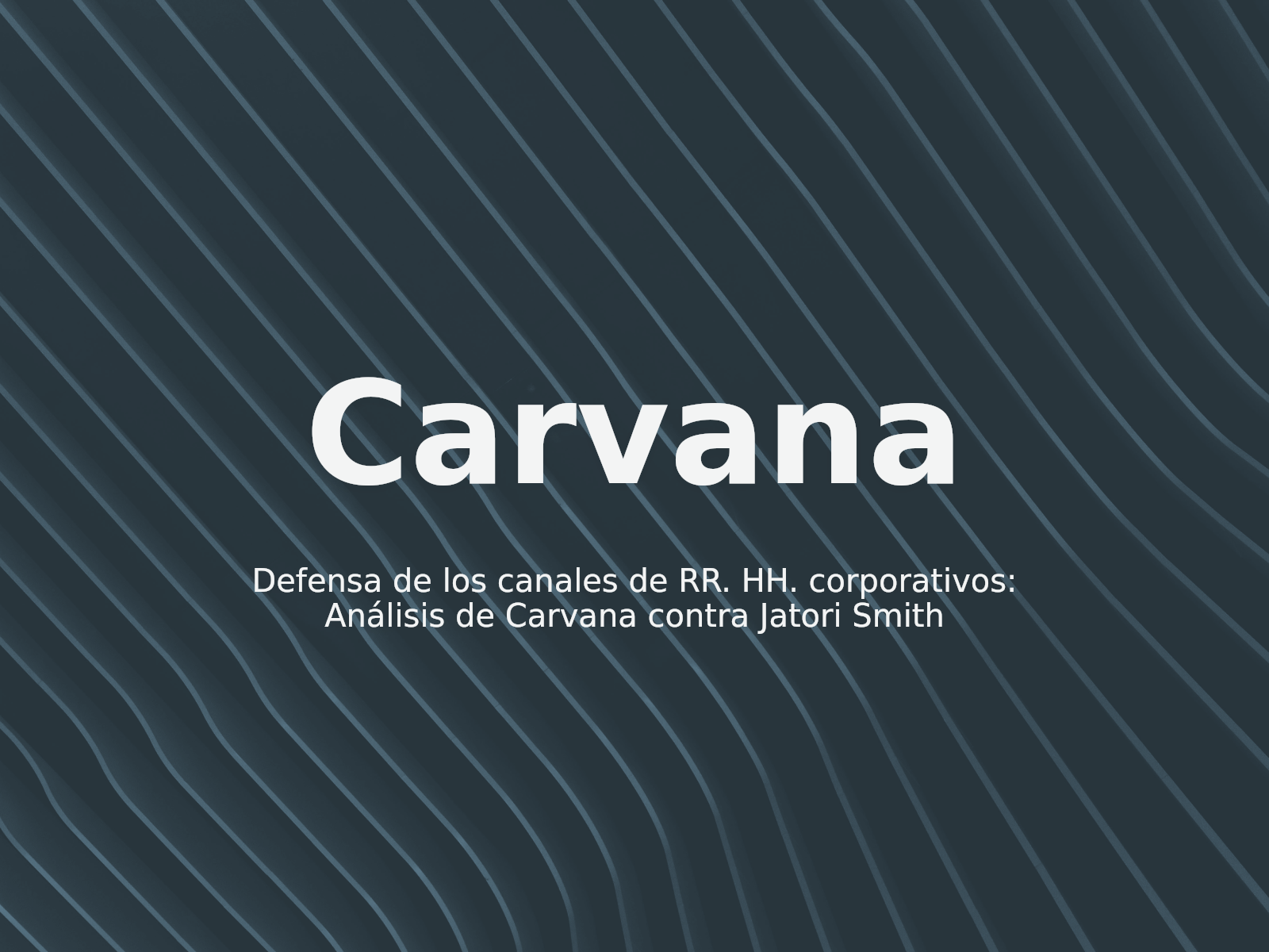 Defensa de los canales de RR. HH. corporativos: Análisis de Carvana contra Jatori Smith