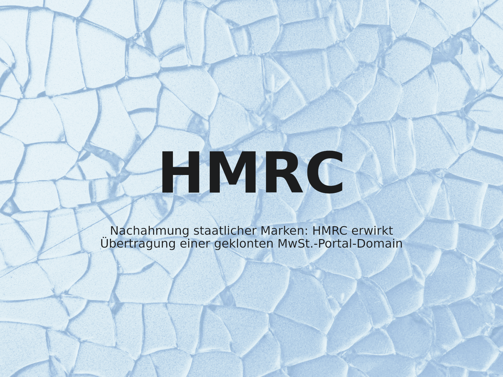 Nachahmung staatlicher Marken: HMRC erwirkt Übertragung einer geklonten MwSt.-Portal-Domain